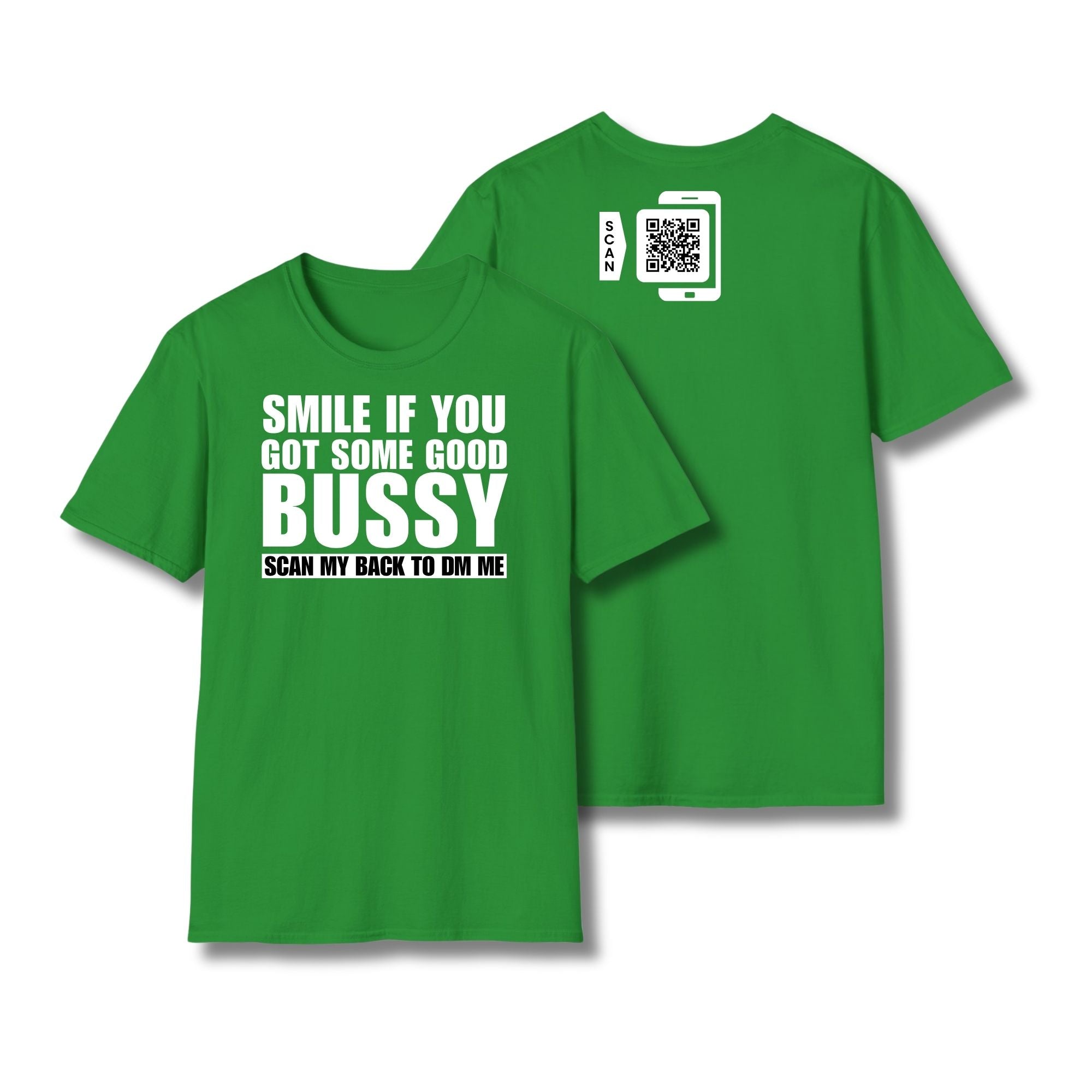 Smile If You Got Some Good Bussy T-Shirt