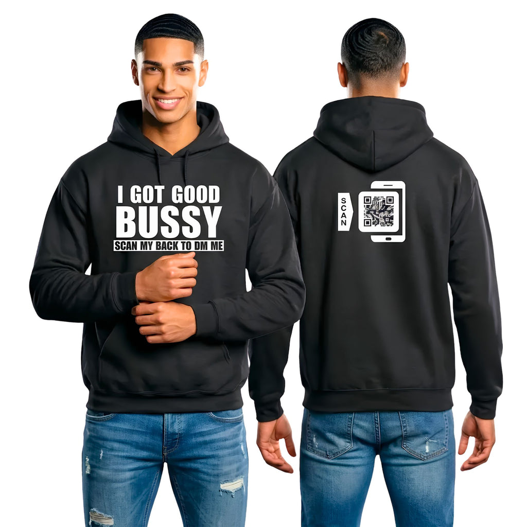 I Got Good Bussy Hoodie