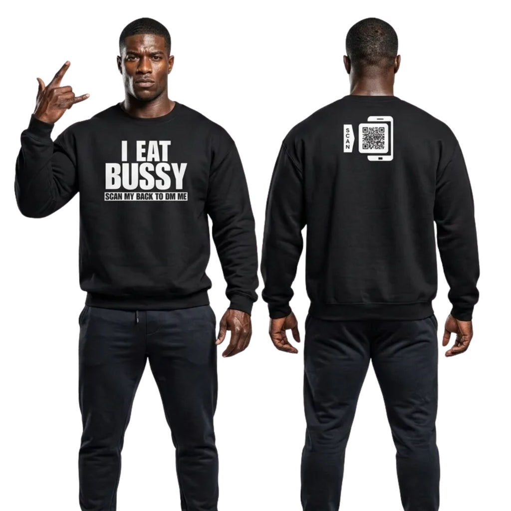 I Eat Bussy Sweatshirt
