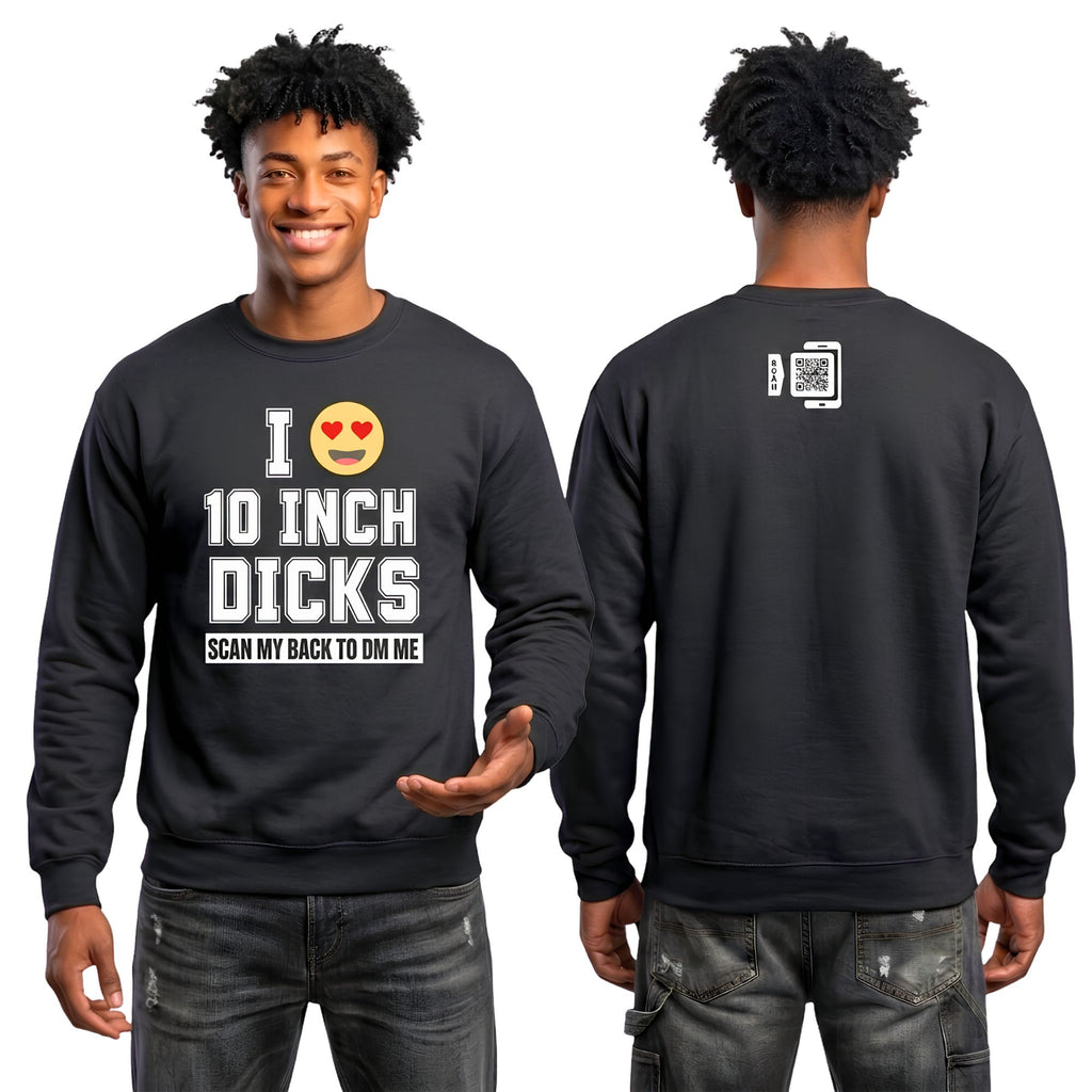 I Love 10 Inch Dicks Sweatshirt