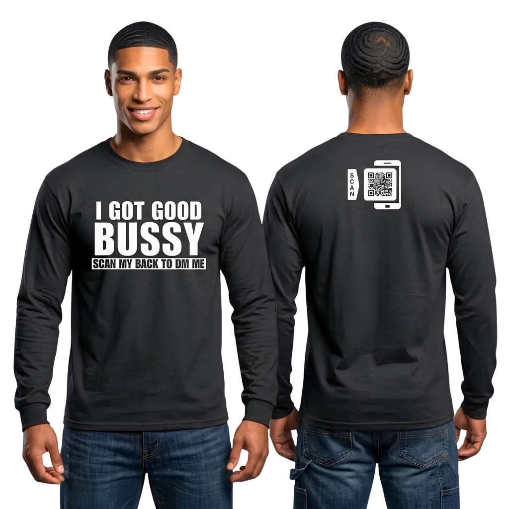 I Got Good Bussy Long Sleeve
