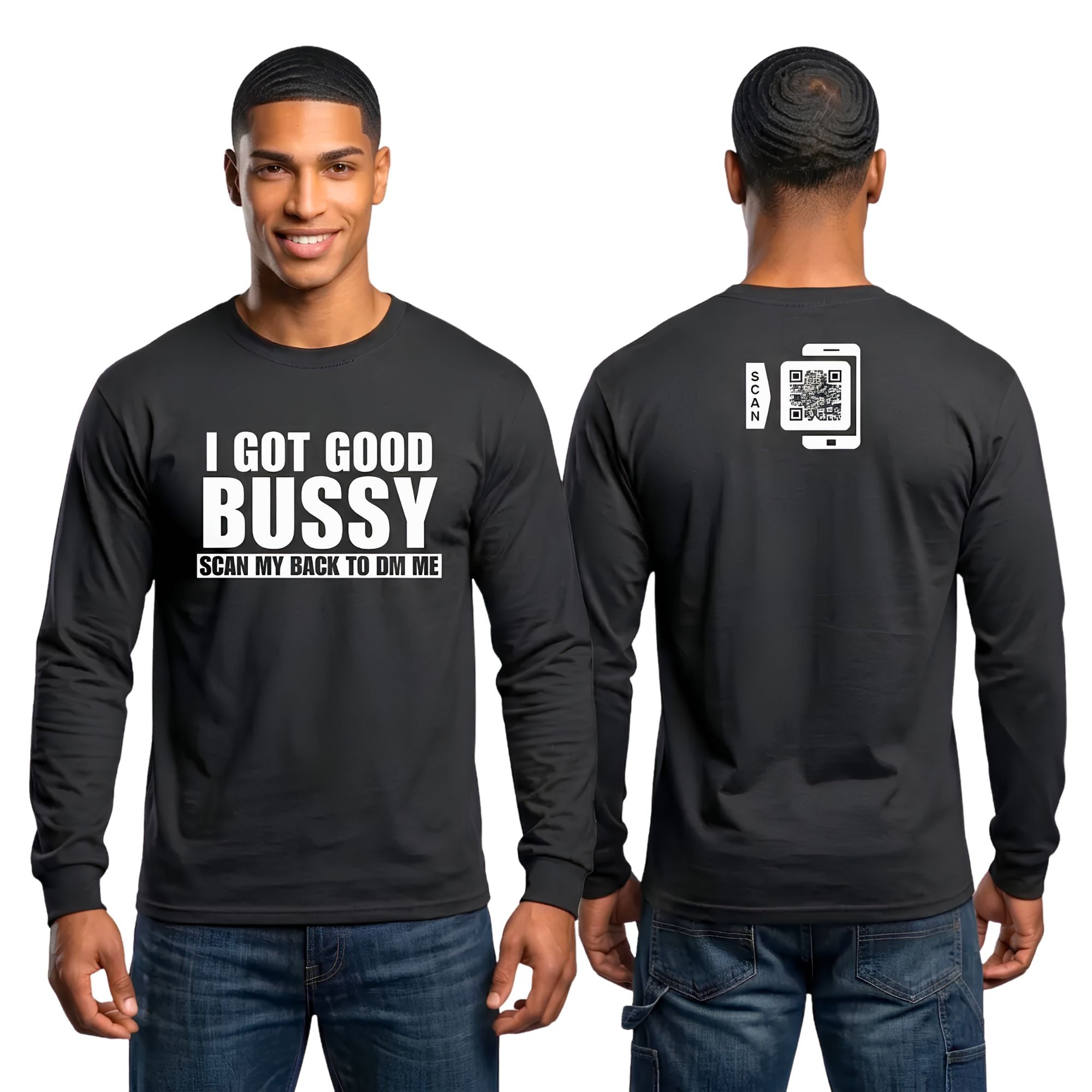 I Got Good Bussy Long Sleeve