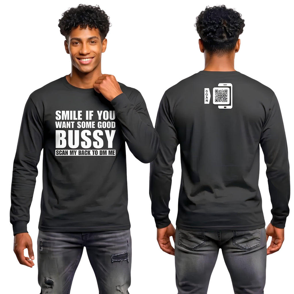 Smile If You Want Some Good Bussy Long Sleeve