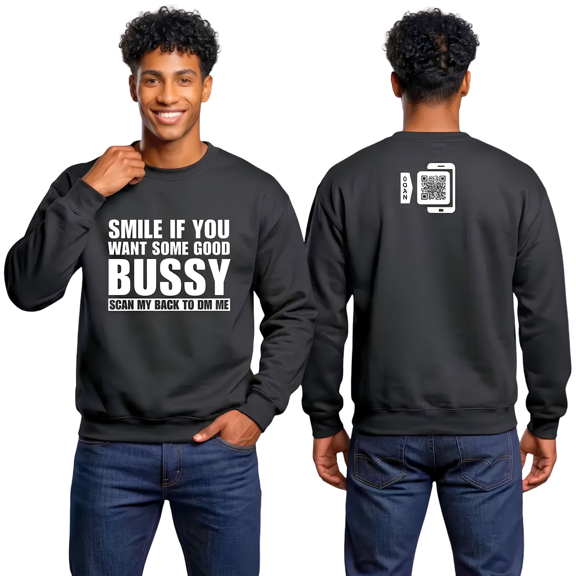 Smile If You Want Some Good Bussy Sweatshirt