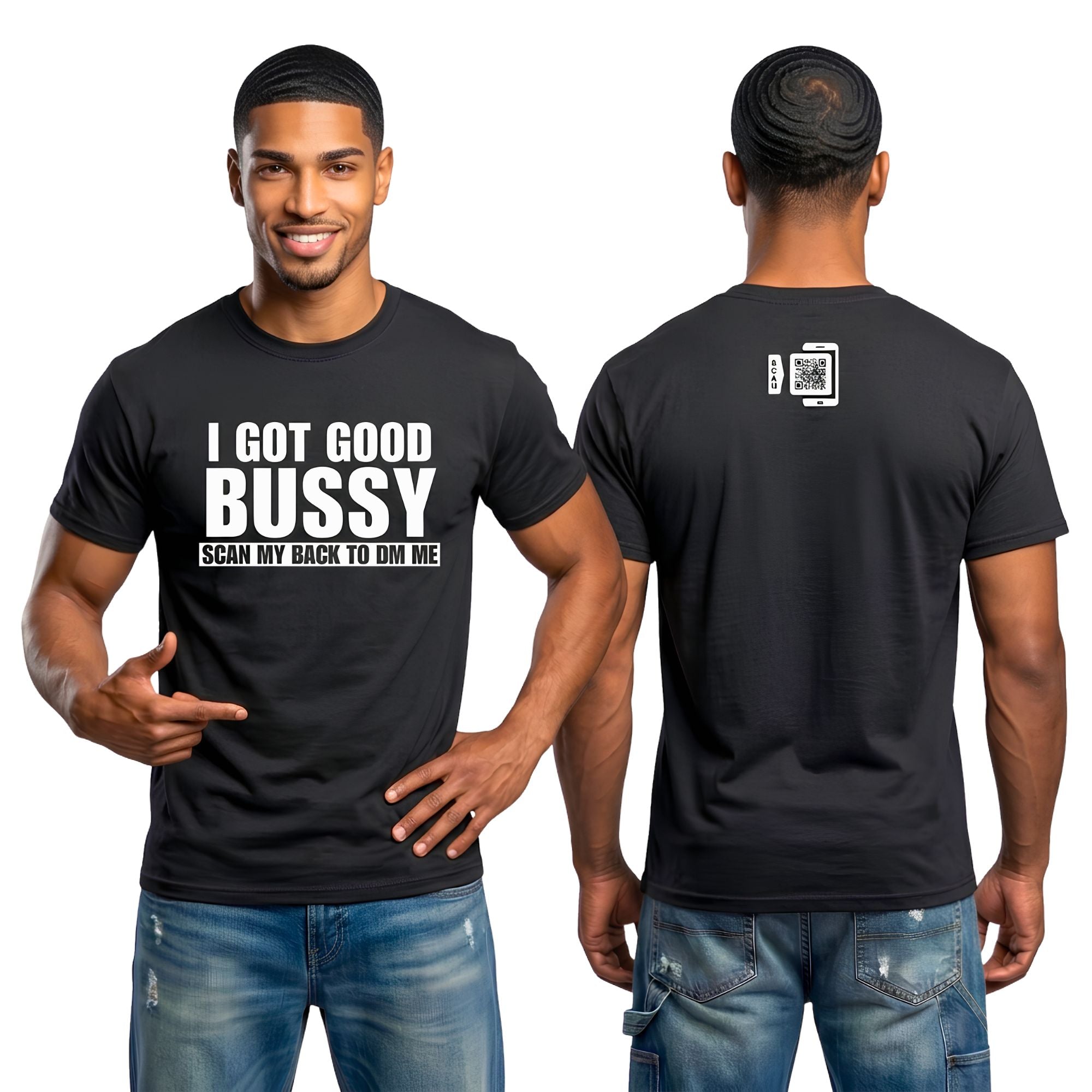 I Got Good Bussy T-Shirt