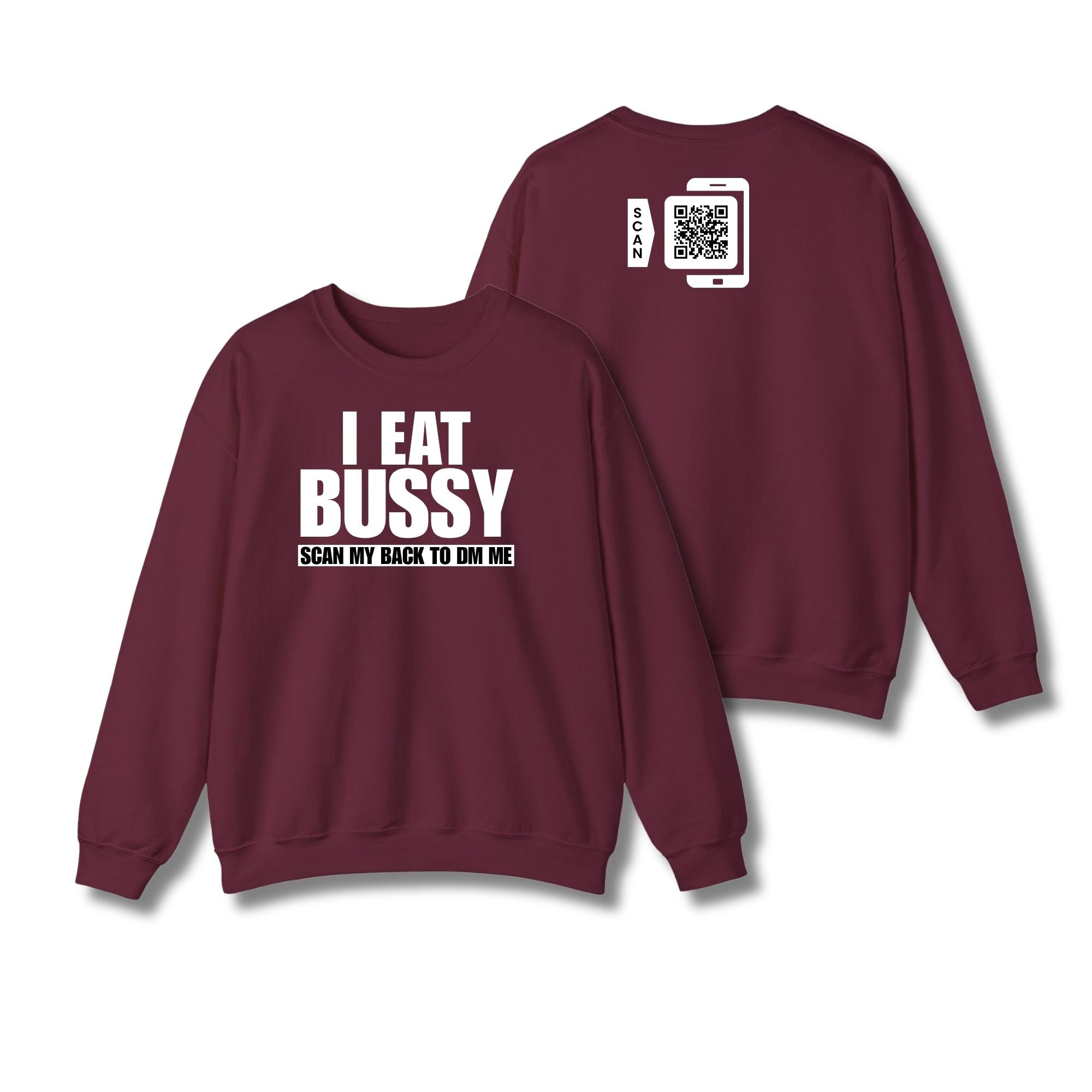 I Eat Bussy Sweatshirt