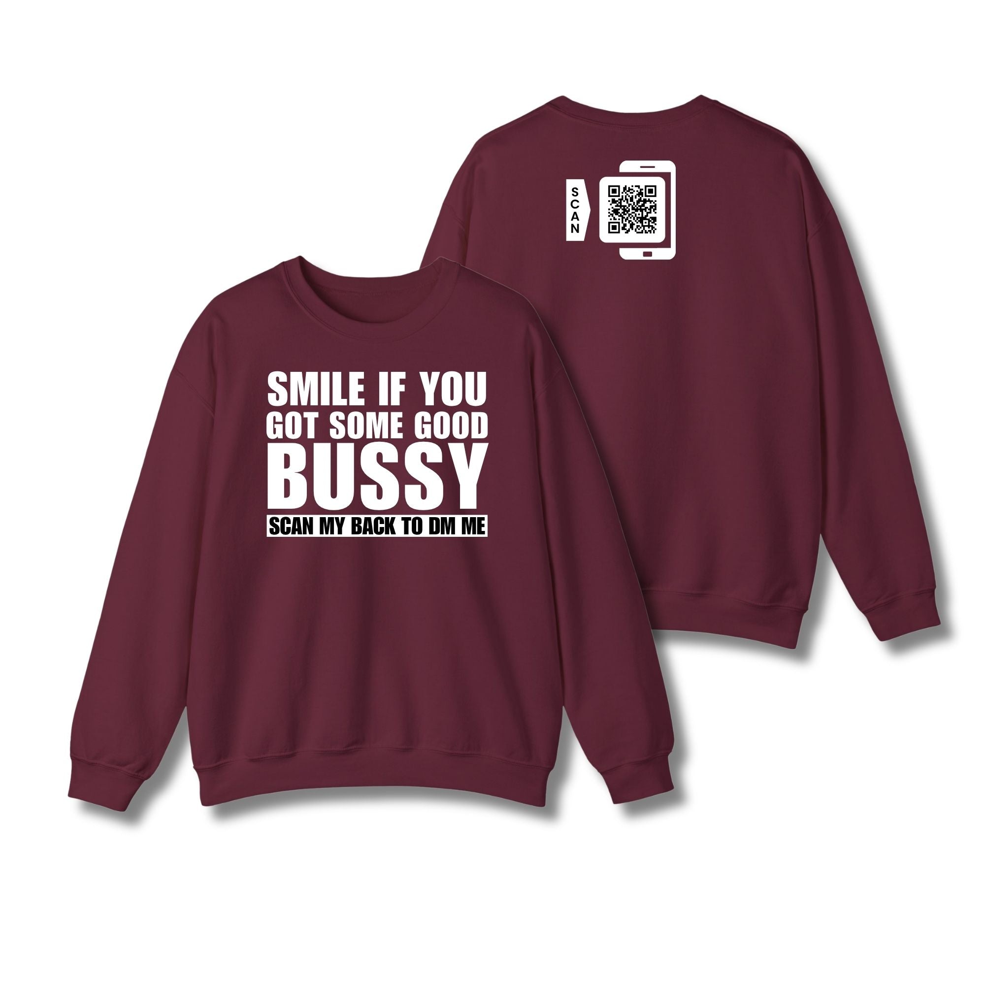 Smile If You Got Some Good Bussy Sweatshirt