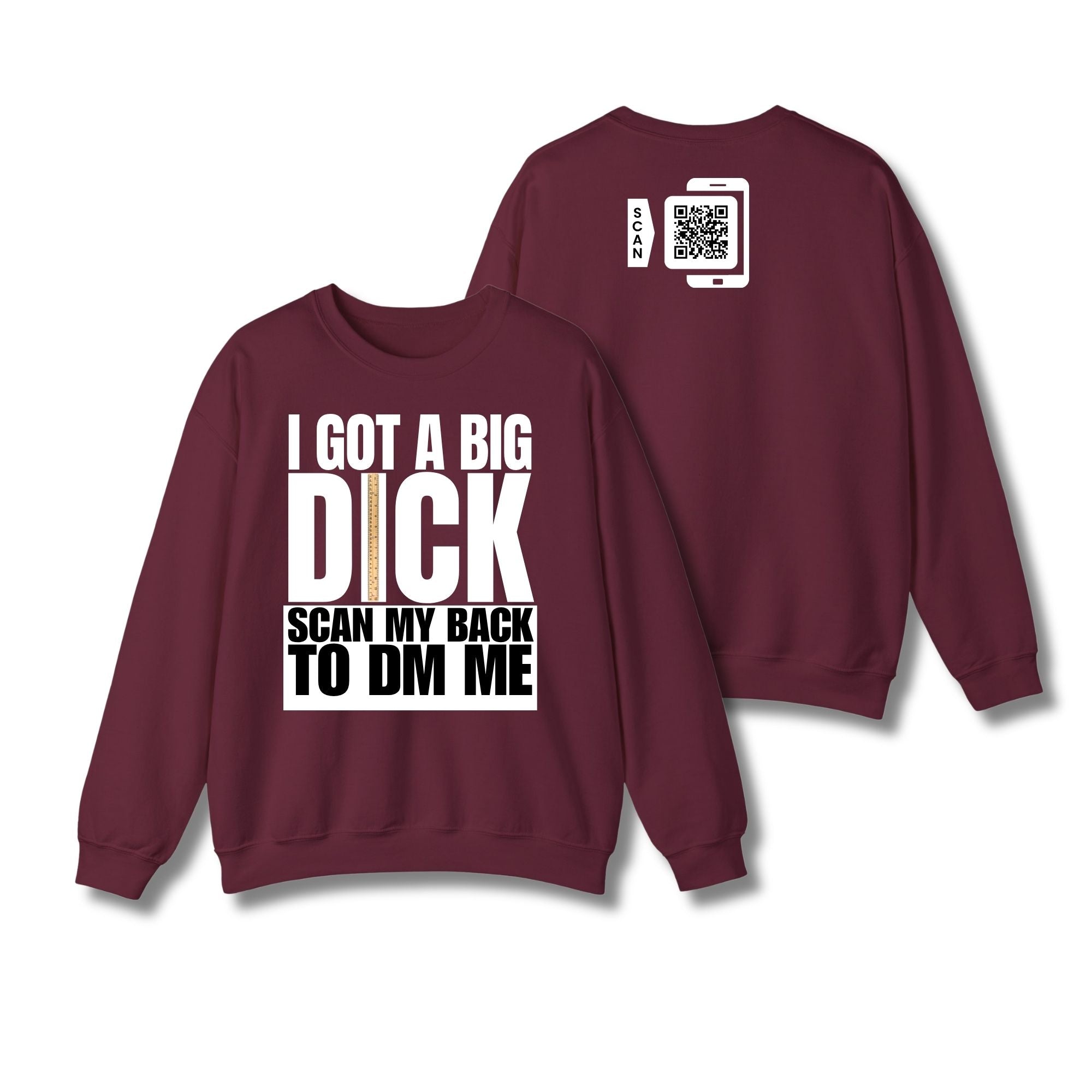 I Got A Big Dick Sweatshirt