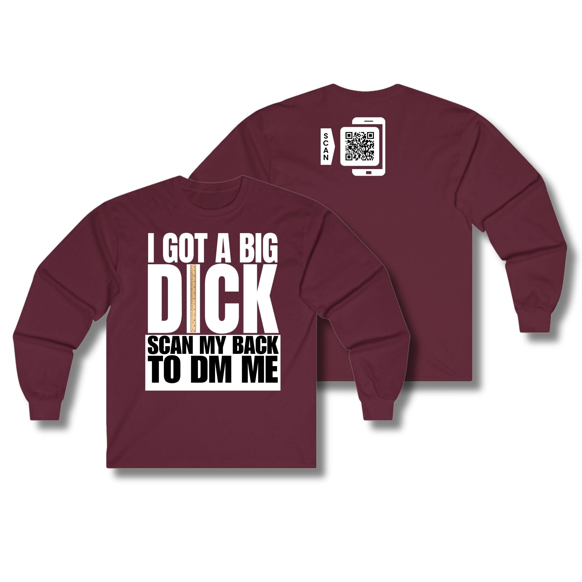 I Got A Big Dick Long Sleeve