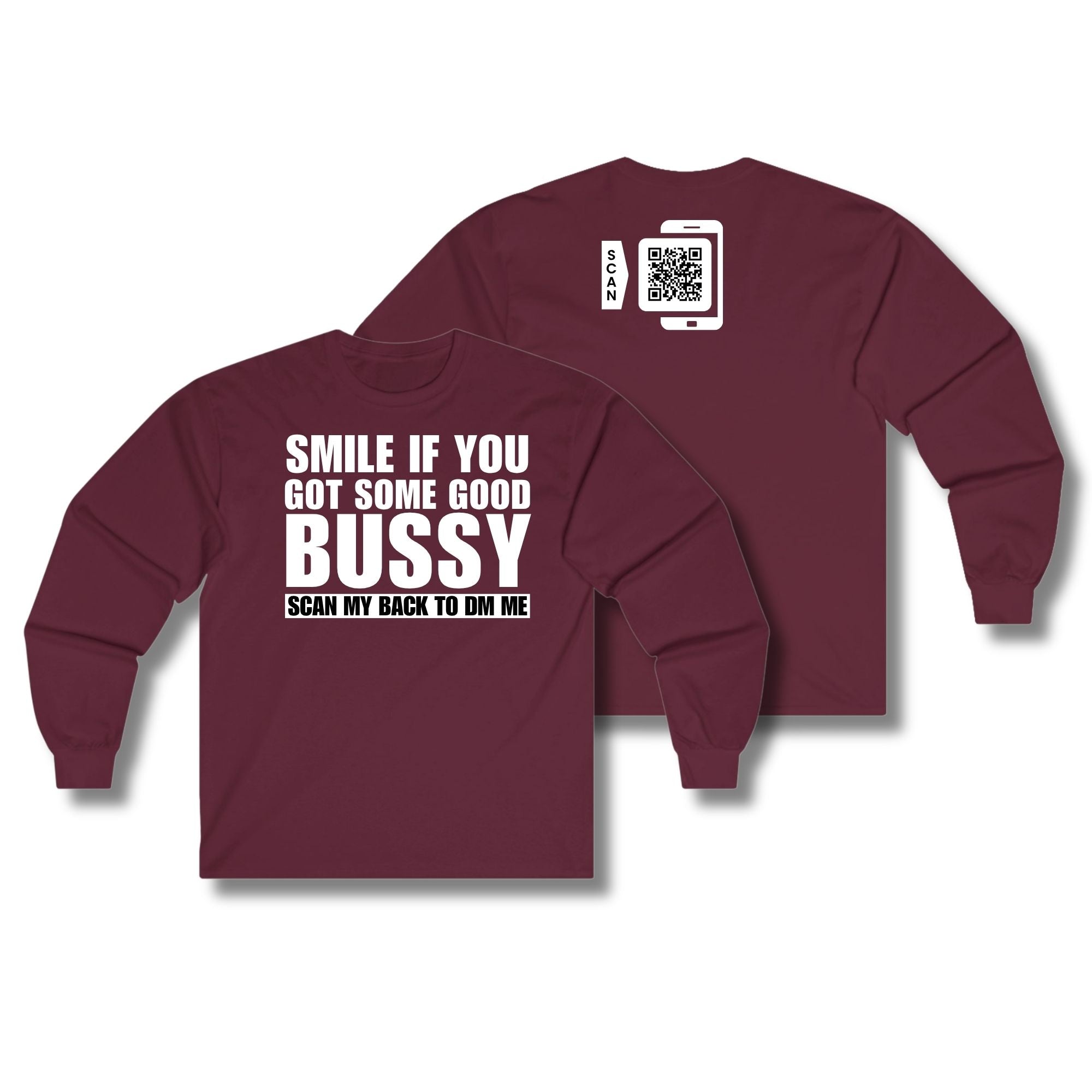 Smile If You Got Some Good Bussy Long Sleeve