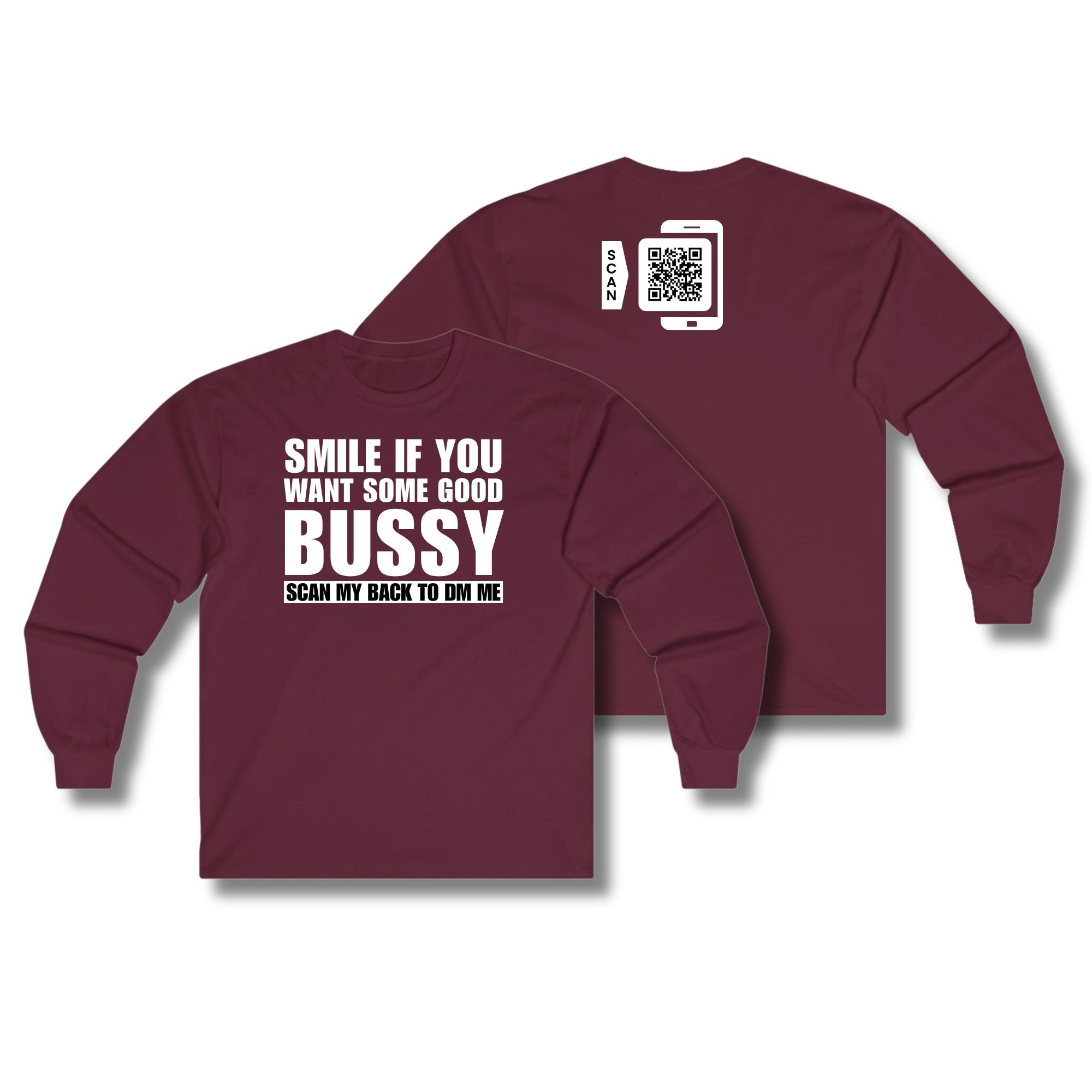 Smile If You Want Some Good Bussy Long Sleeve
