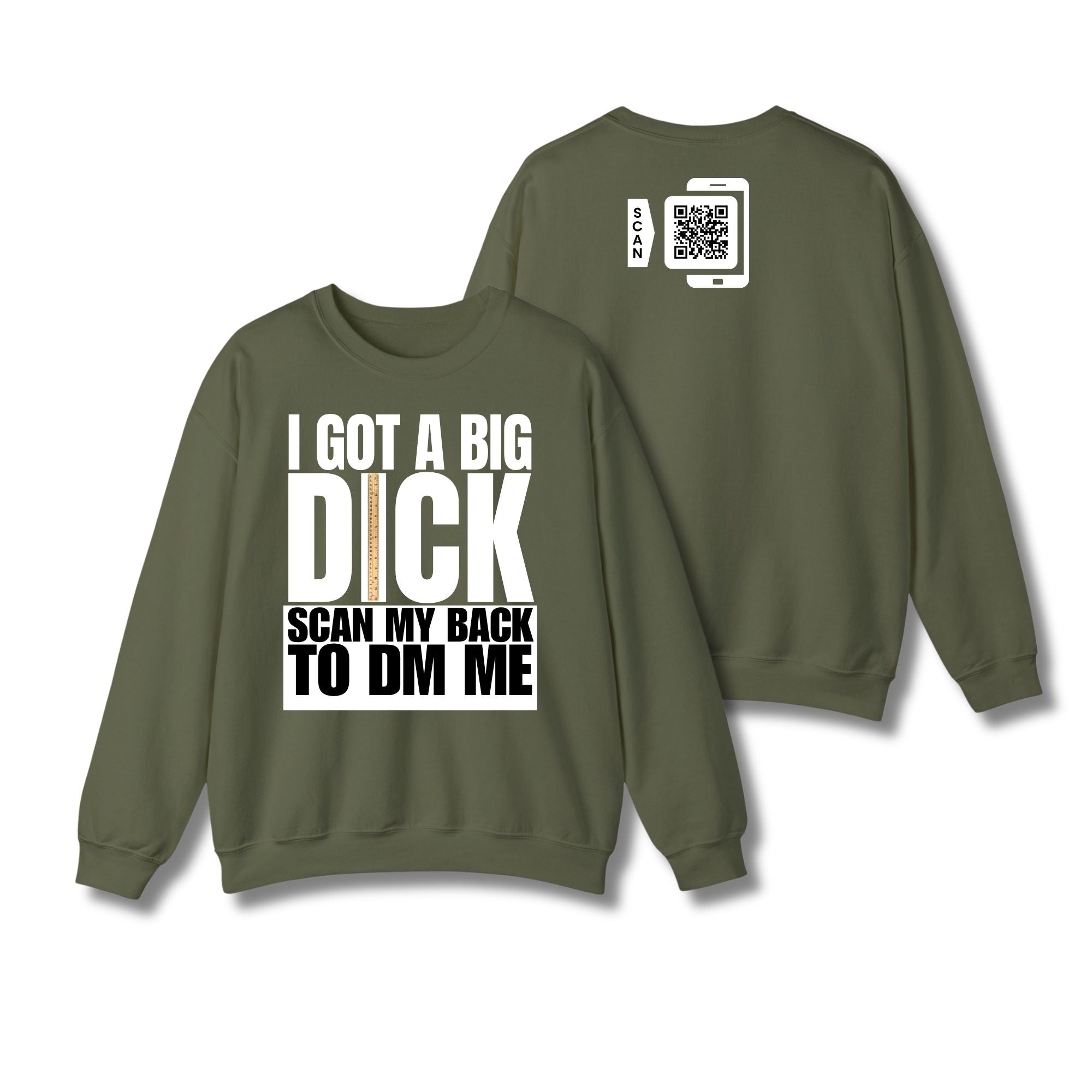 I Got A Big Dick Sweatshirt