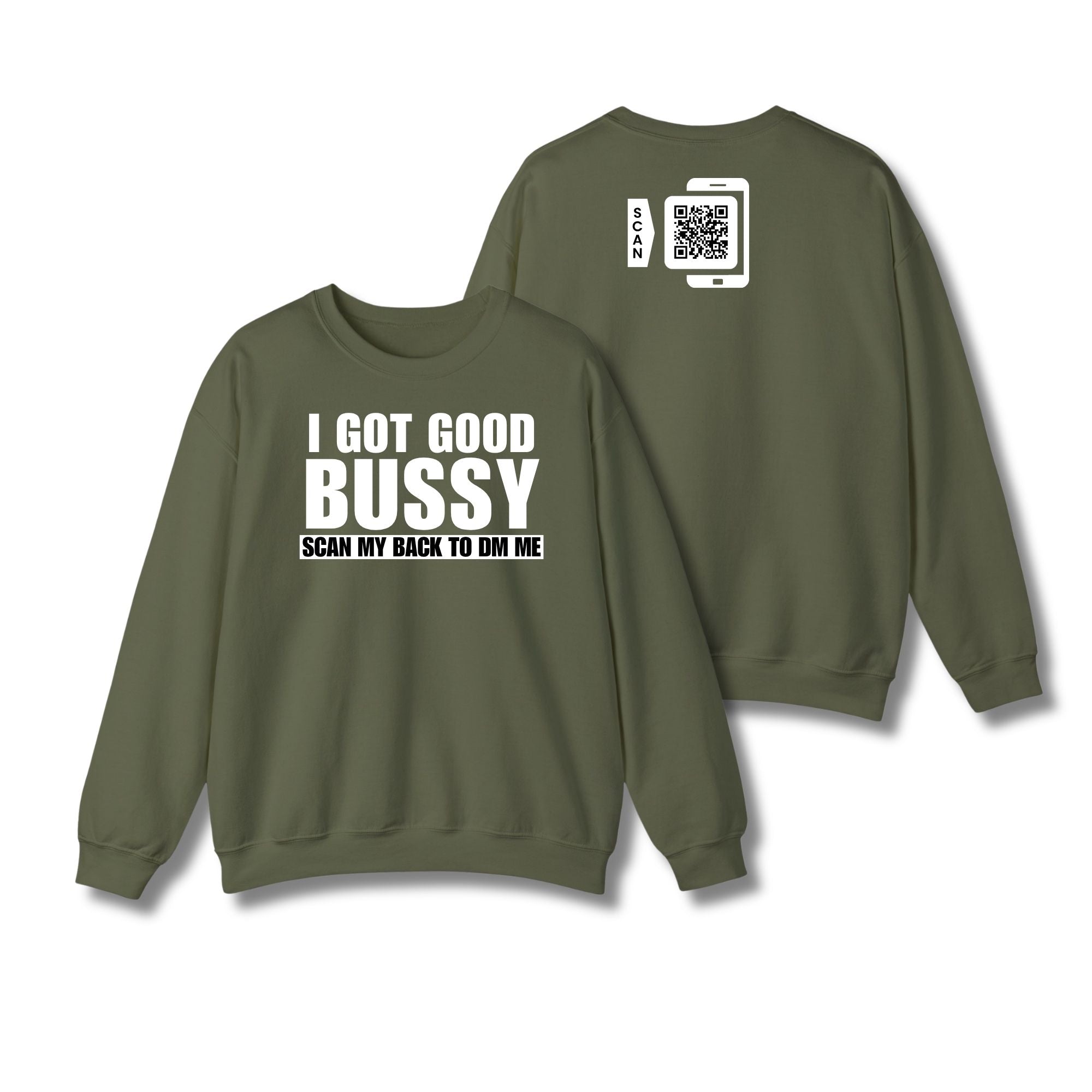 I Got Good Bussy Sweatshirt