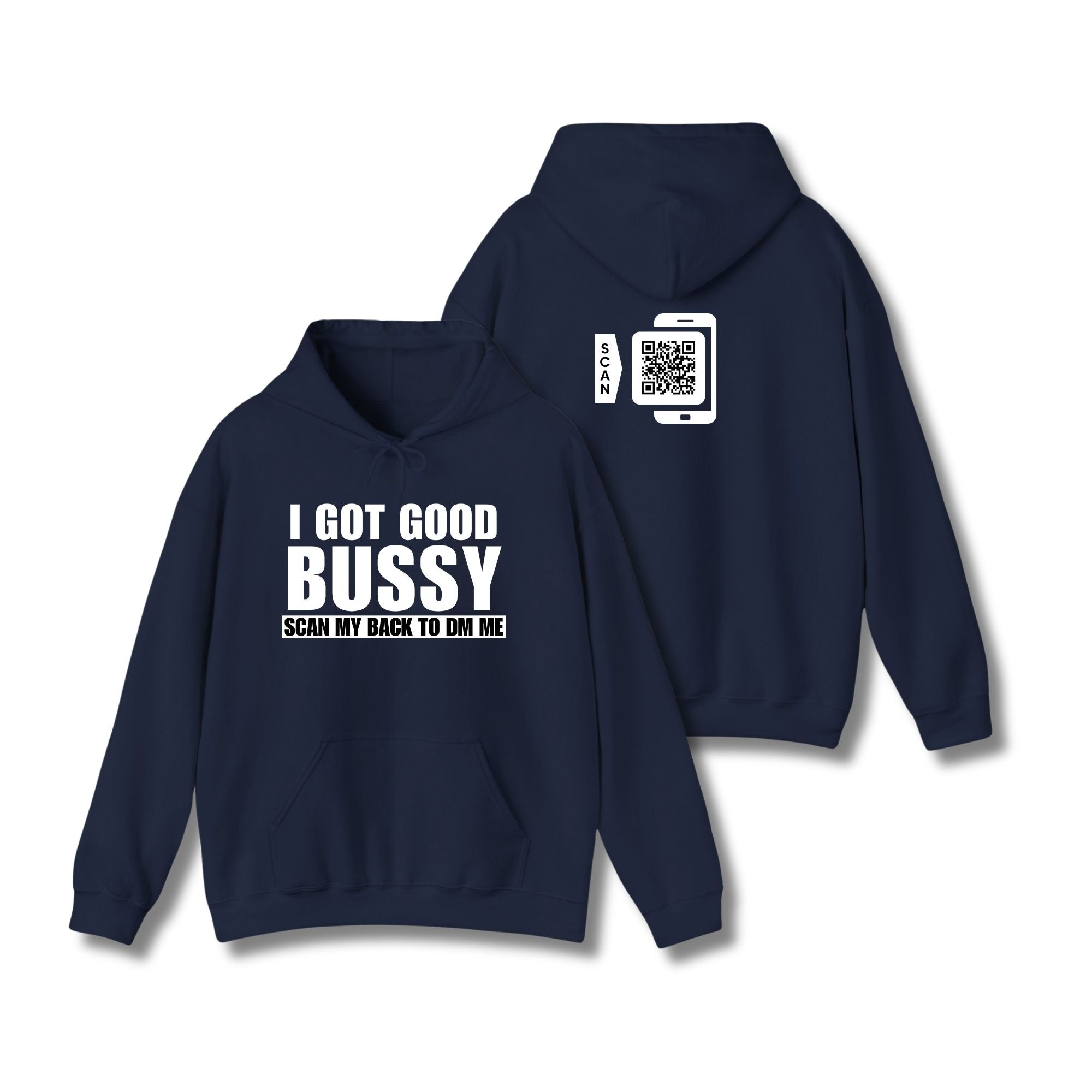 I Got Good Bussy Hoodie