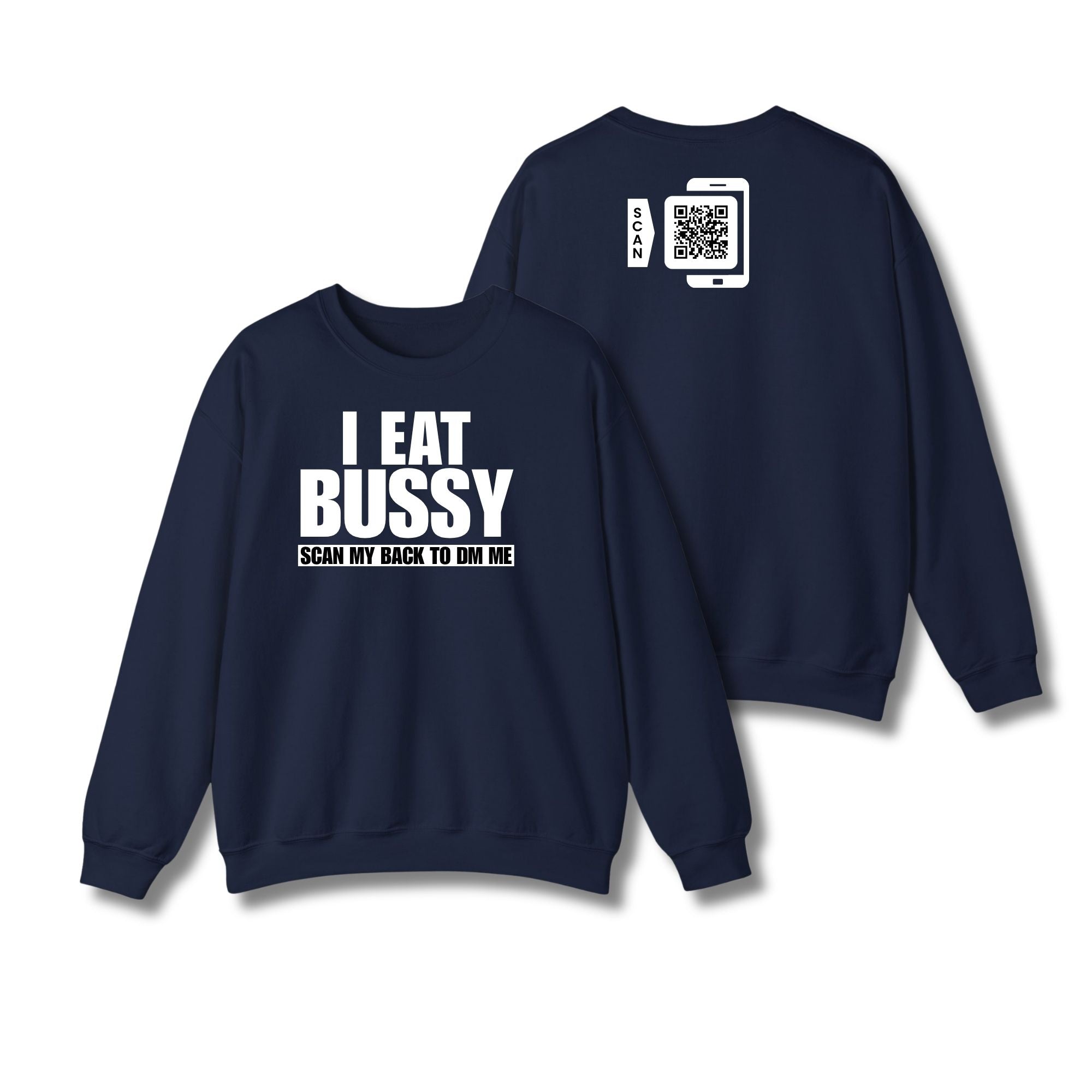 I Eat Bussy Sweatshirt