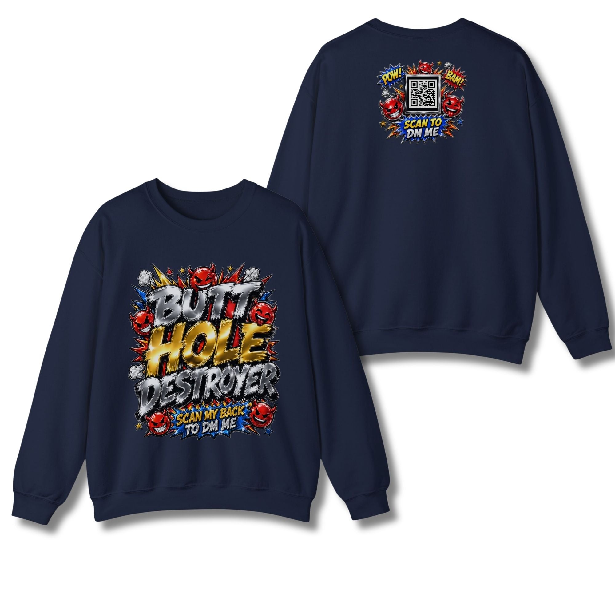 Butt Hole Destroyer Sweatshirt