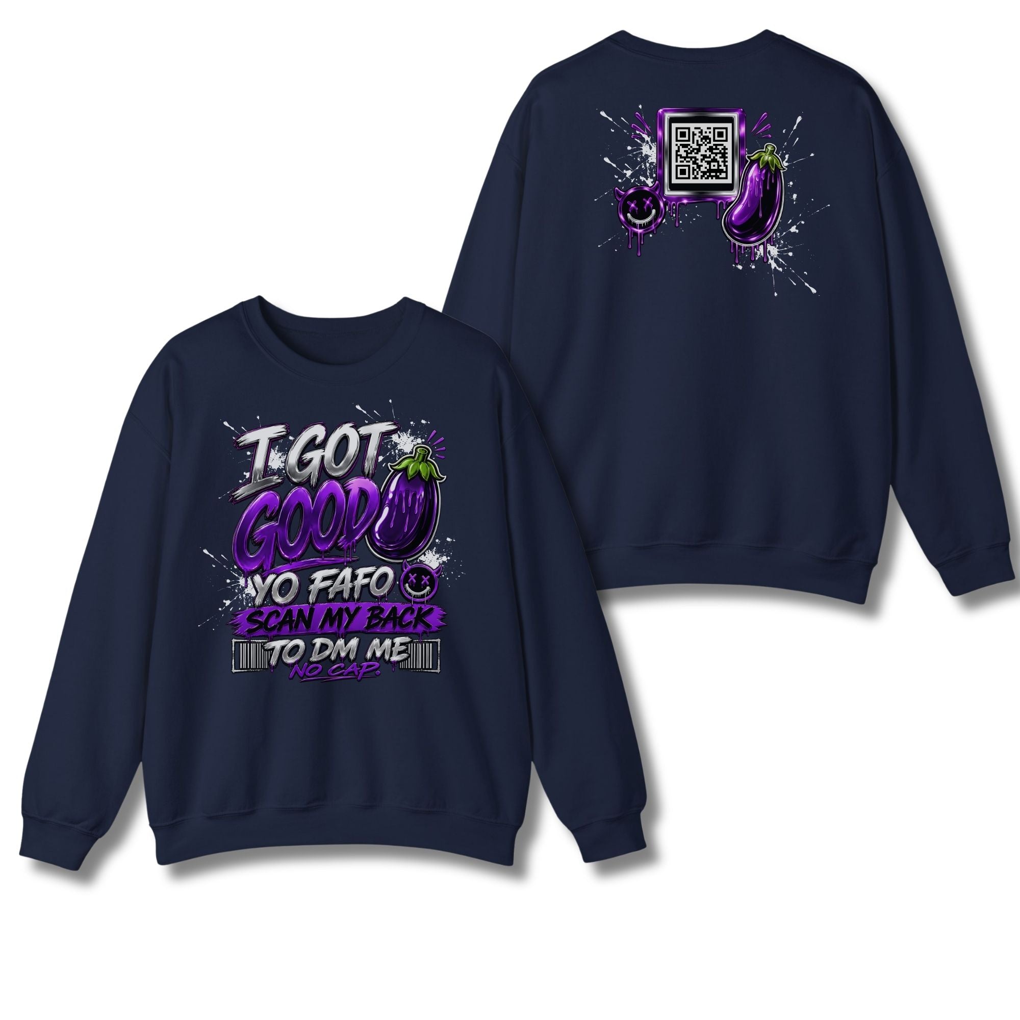 I Got Good Eggplant Sweatshirt