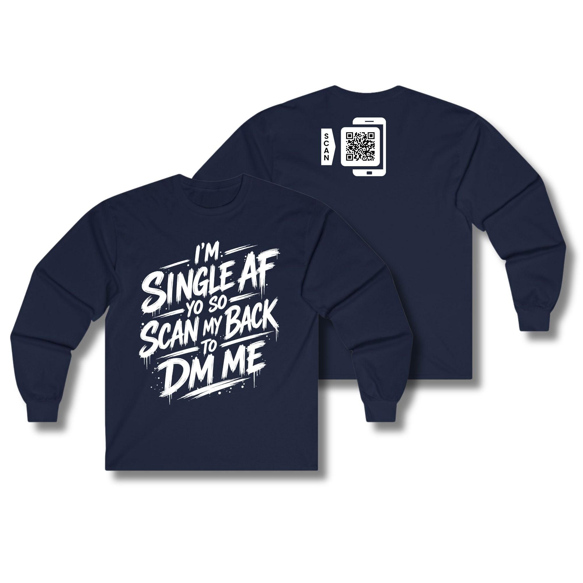 I'm Single AF Long Sleeve