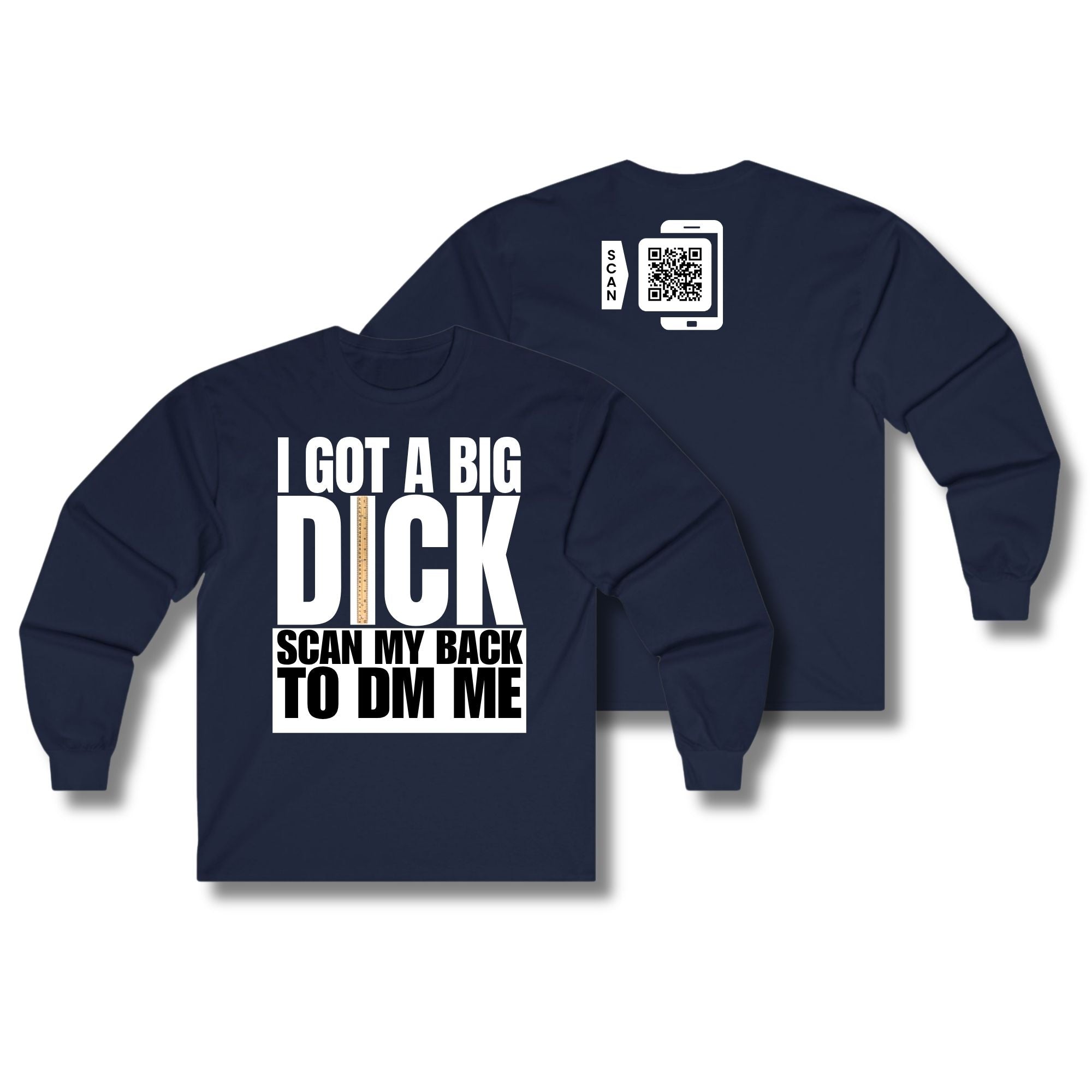 I Got A Big Dick Long Sleeve