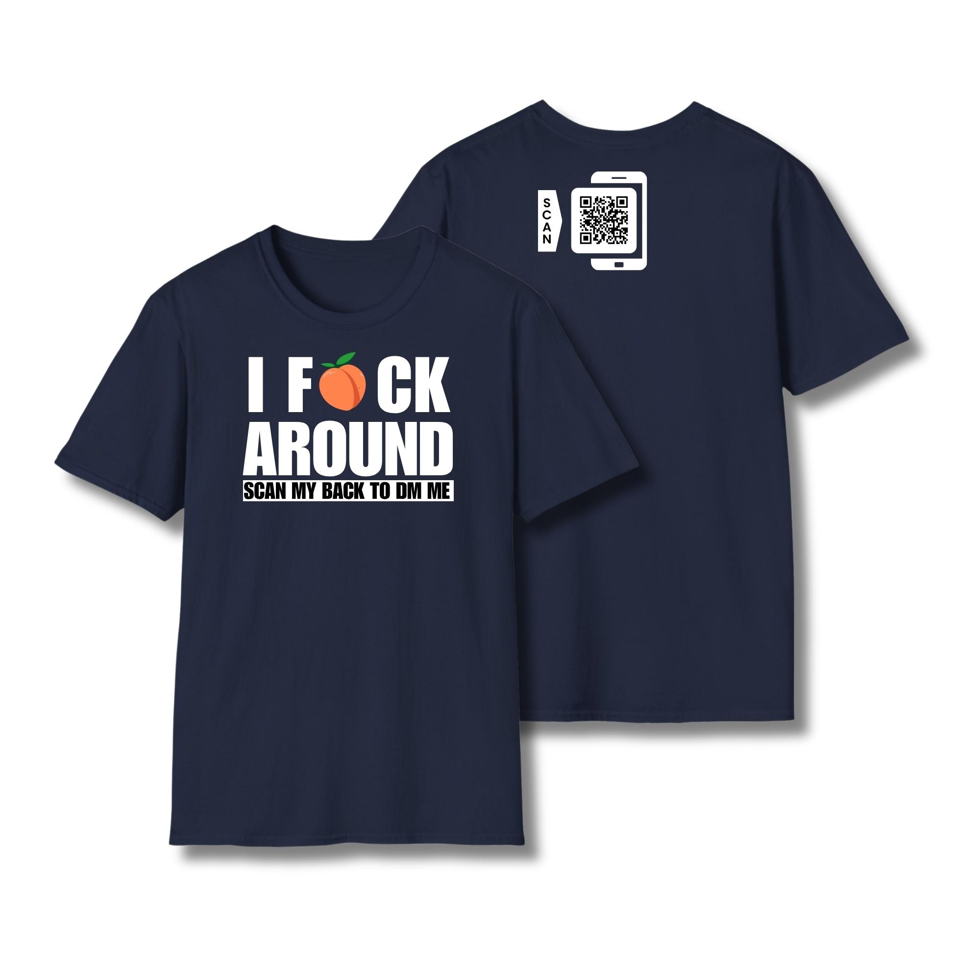 I Fuck Around T-Shirt
