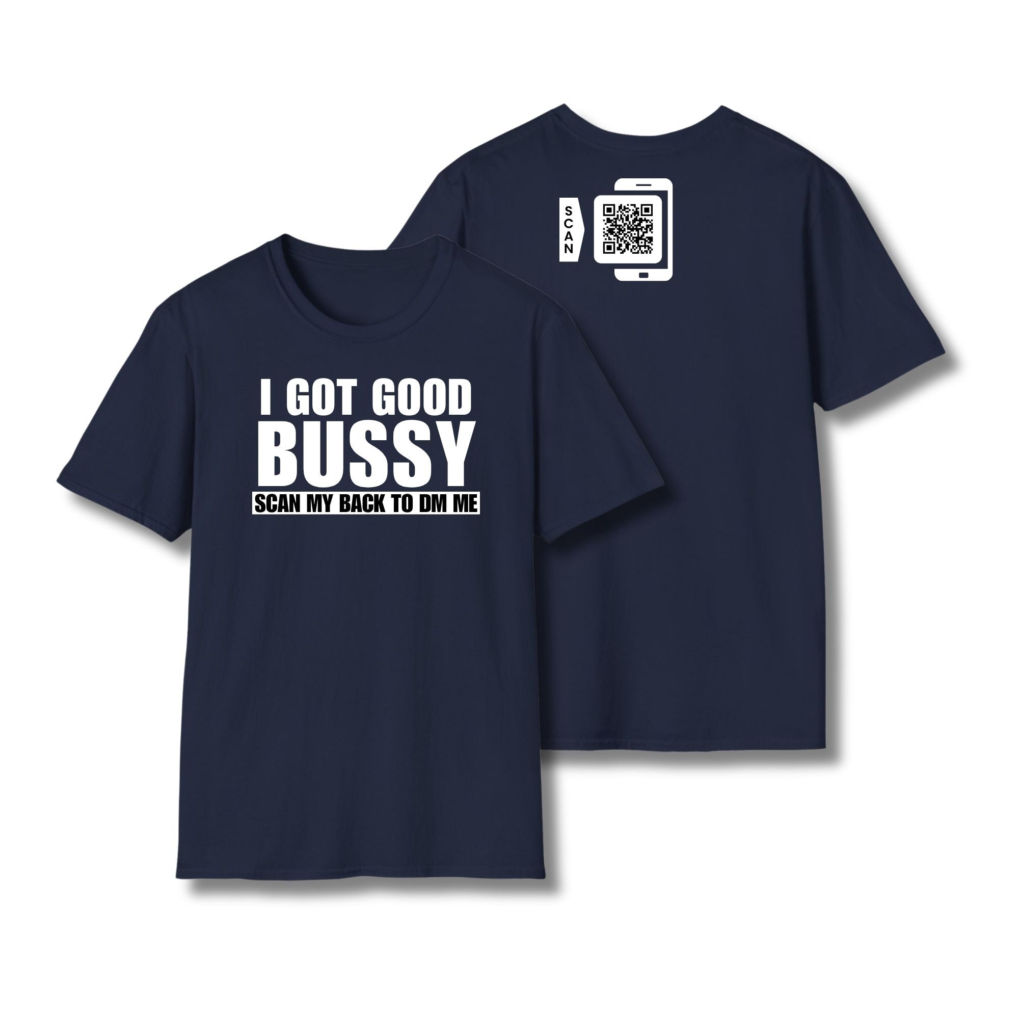 I Got Good Bussy T-Shirt