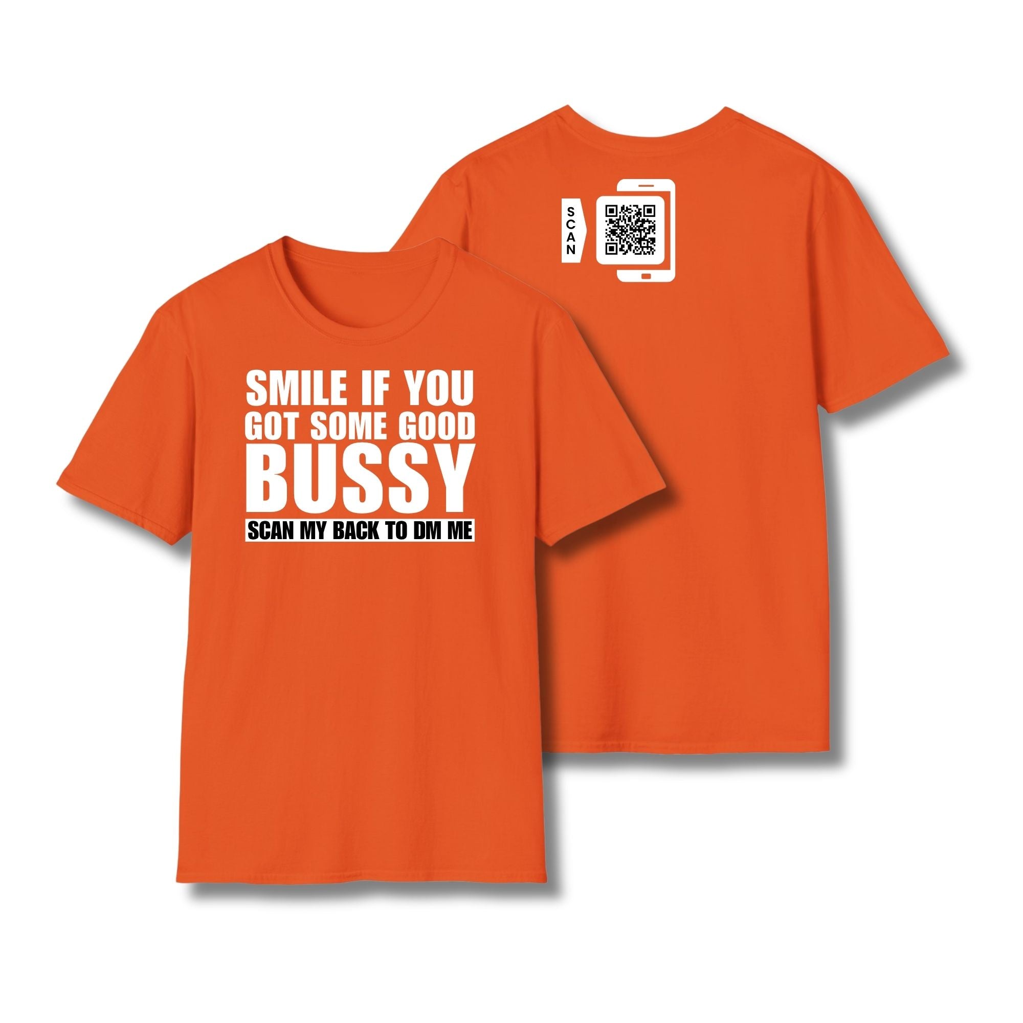 Smile If You Got Some Good Bussy T-Shirt