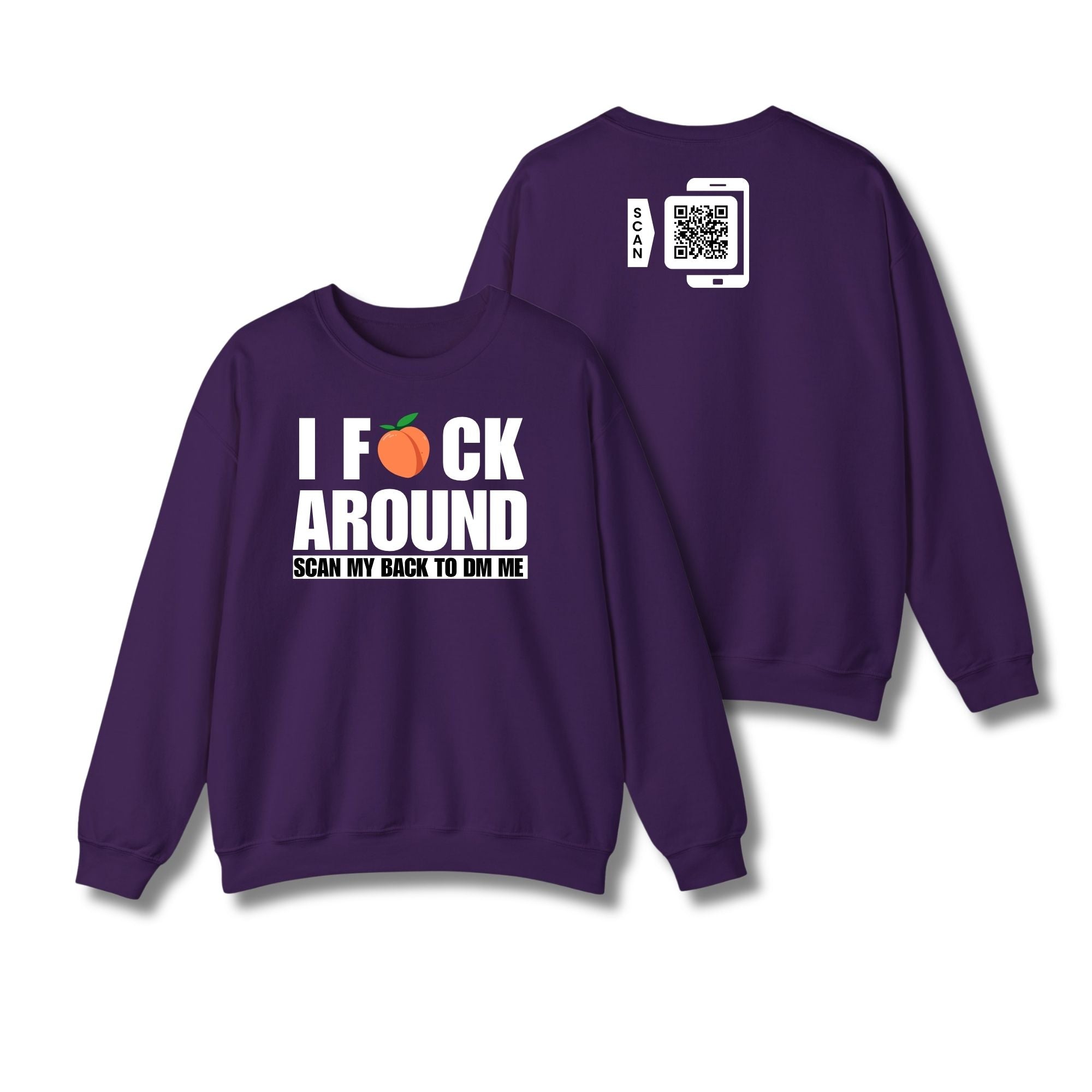 I Fuck Around Sweatshirt