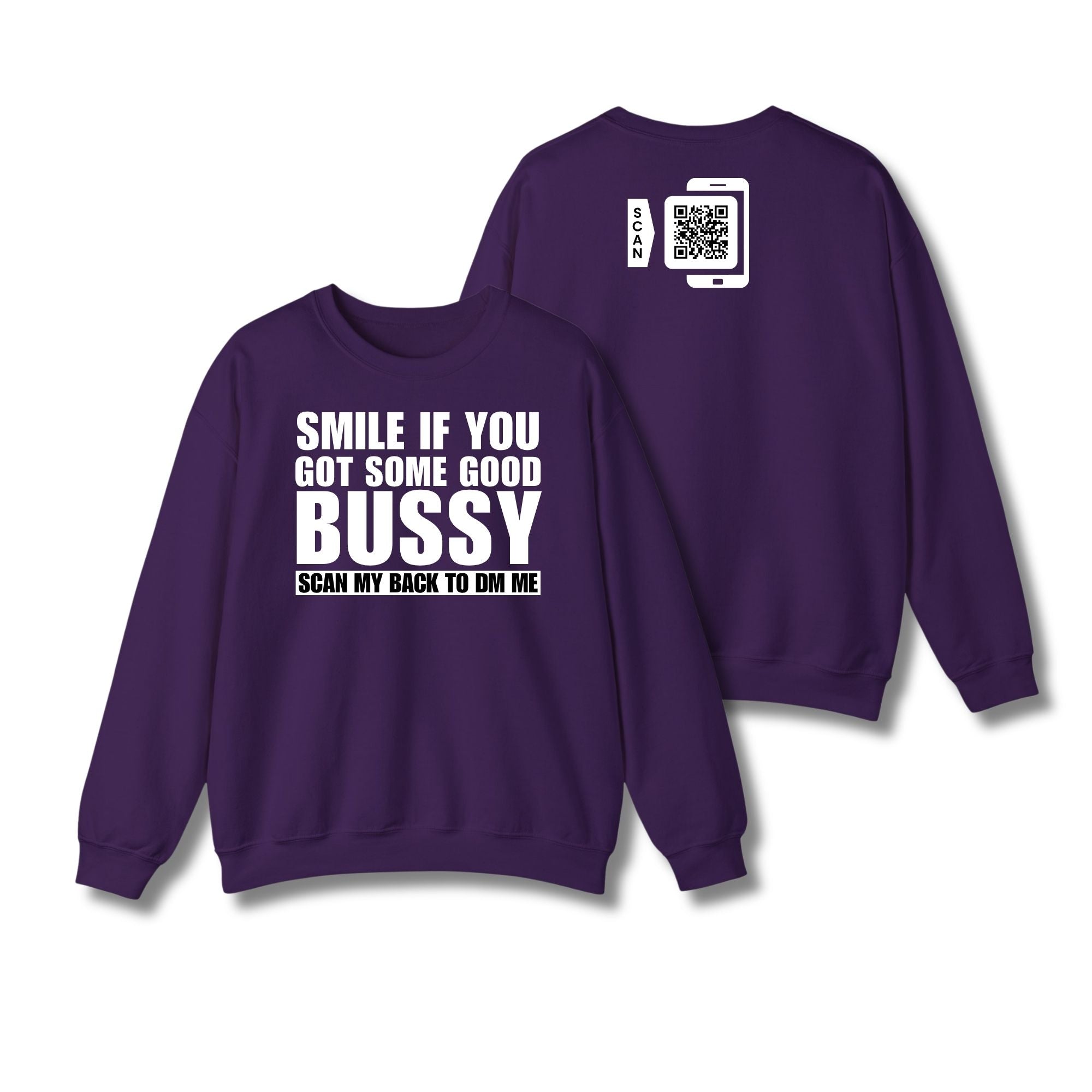 Smile If You Got Some Good Bussy Sweatshirt