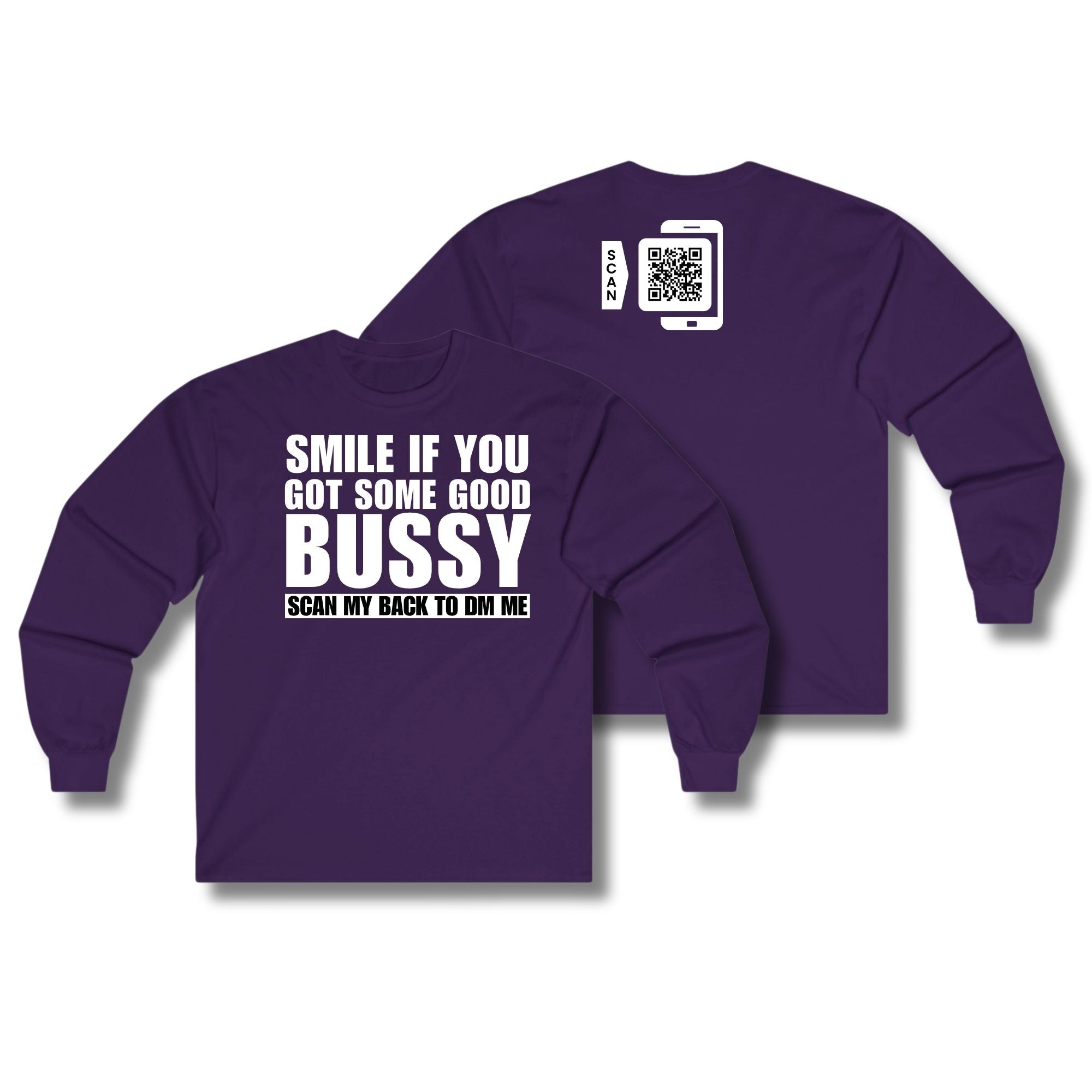 Smile If You Got Some Good Bussy Long Sleeve