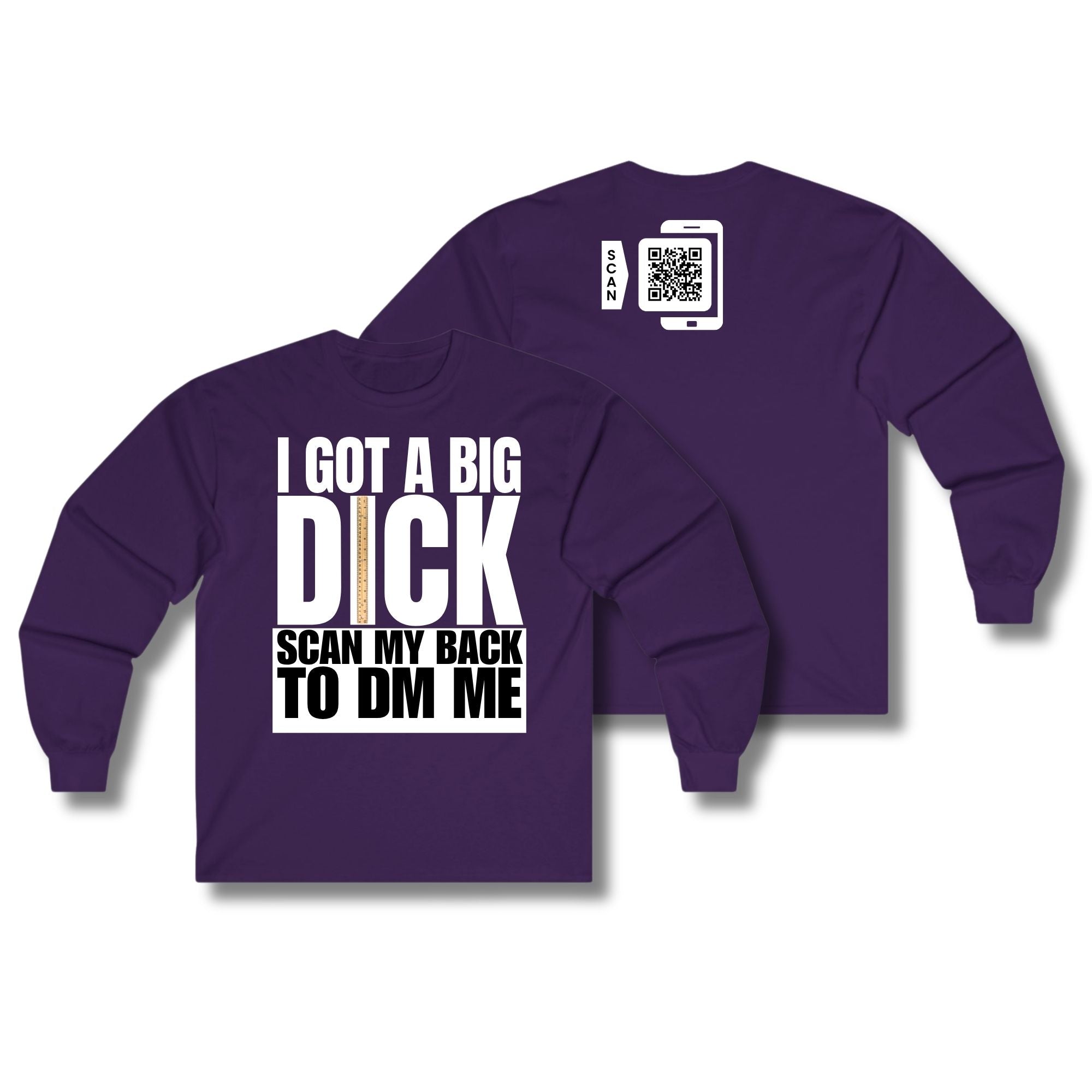 I Got A Big Dick Long Sleeve