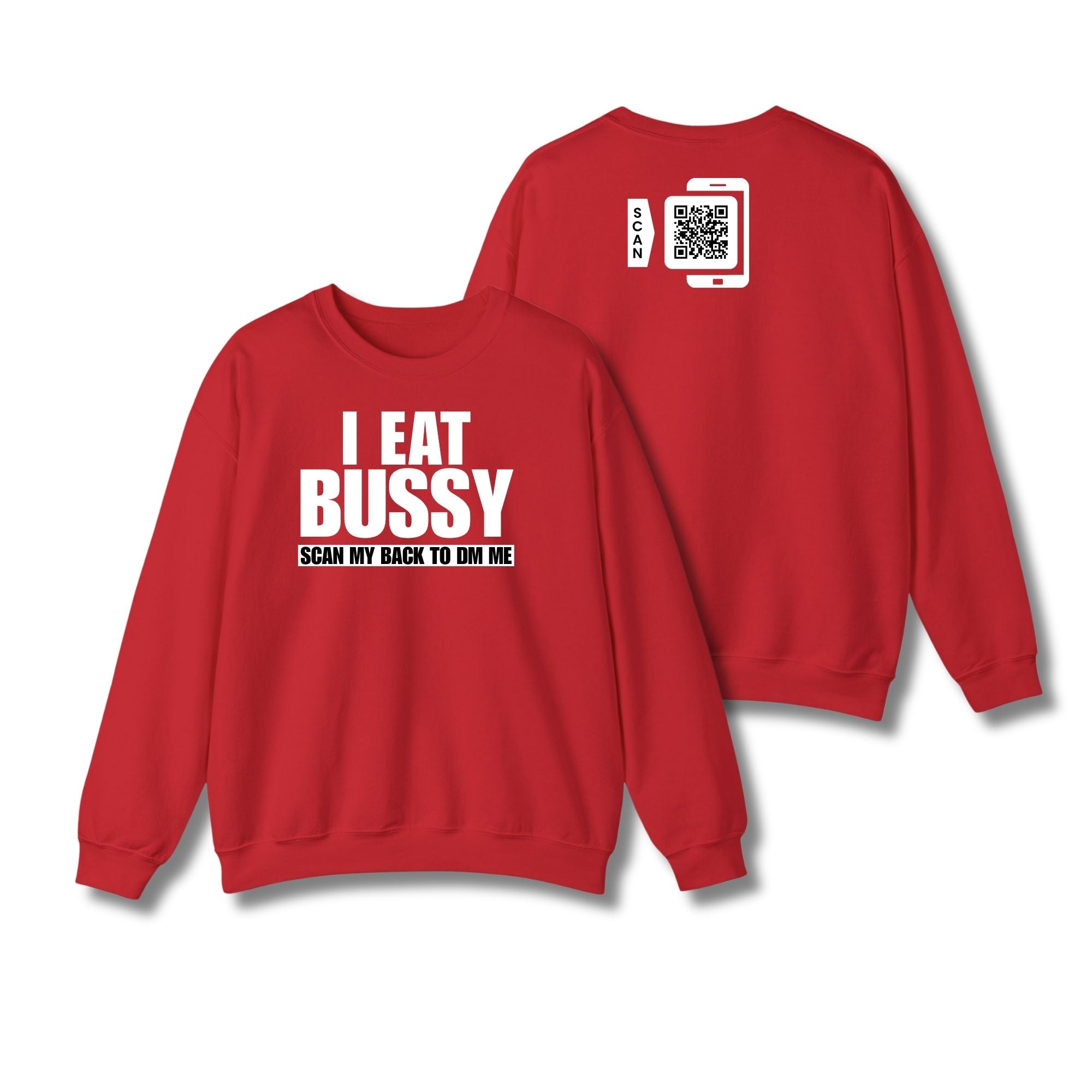 I Eat Bussy Sweatshirt