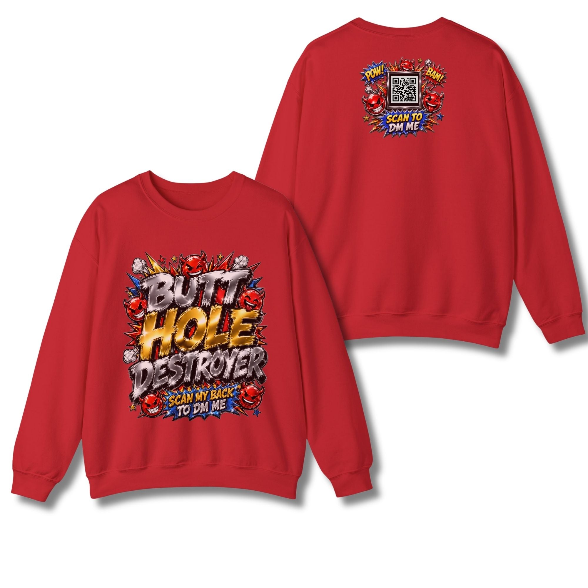 Butt Hole Destroyer Sweatshirt