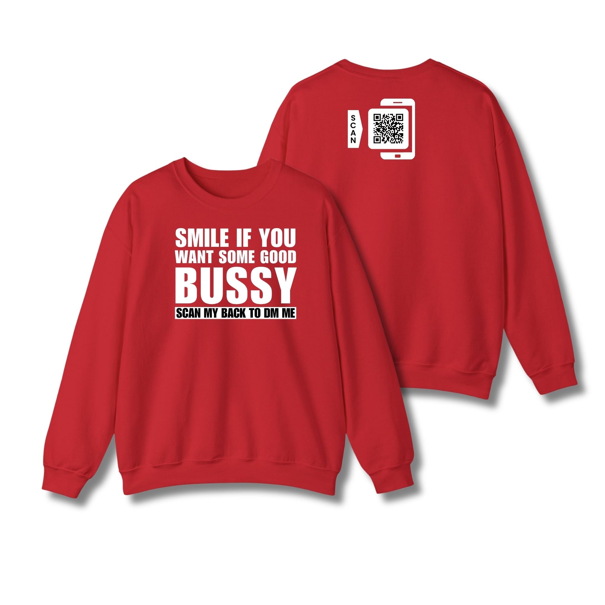 Smile If You Want Some Good Bussy Sweatshirt