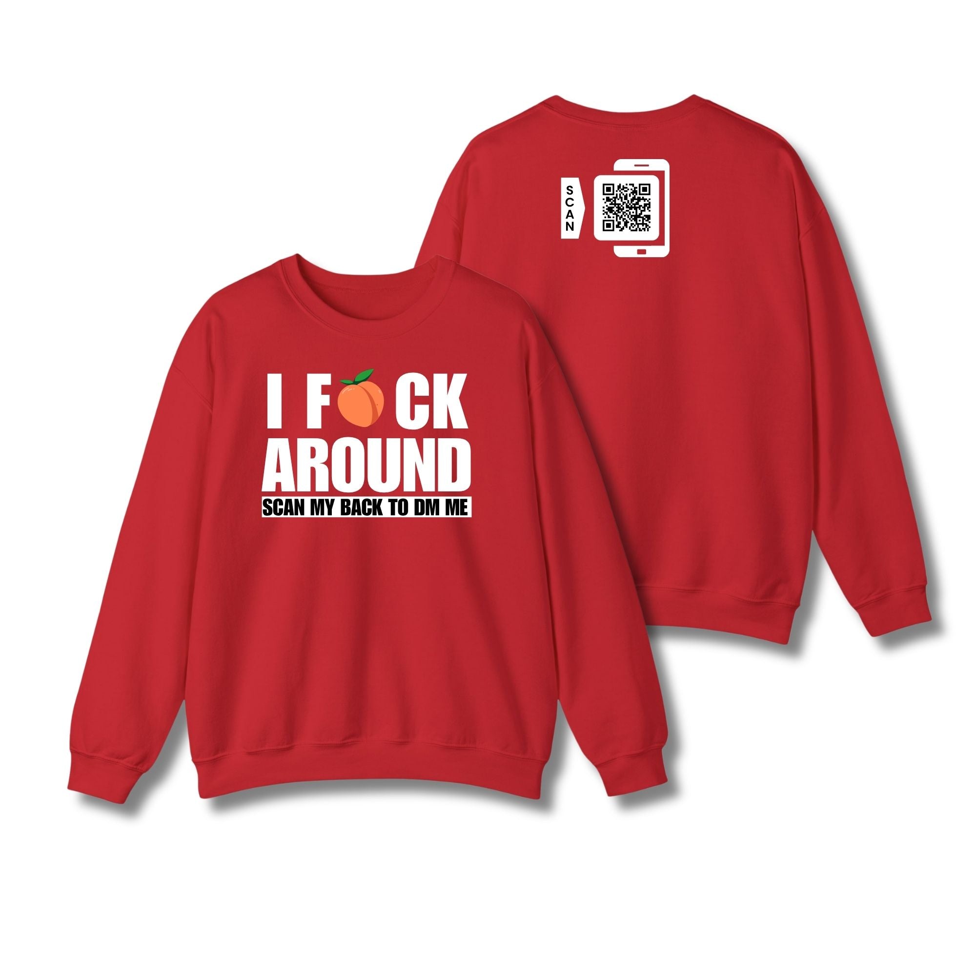 I Fuck Around Sweatshirt