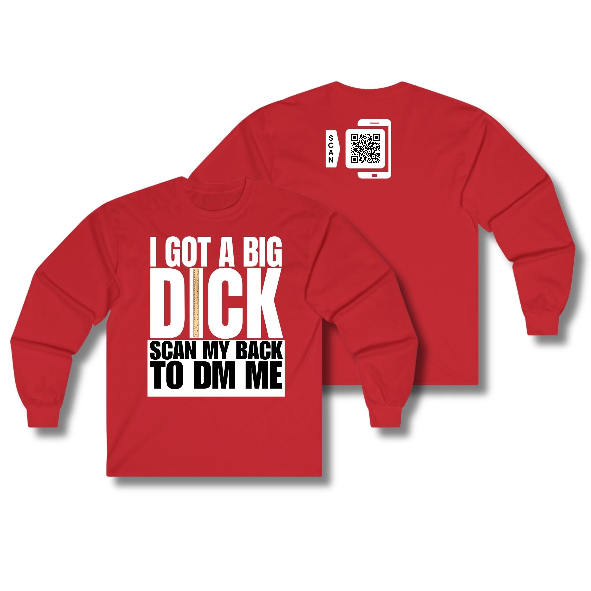 I Got A Big Dick Long Sleeve