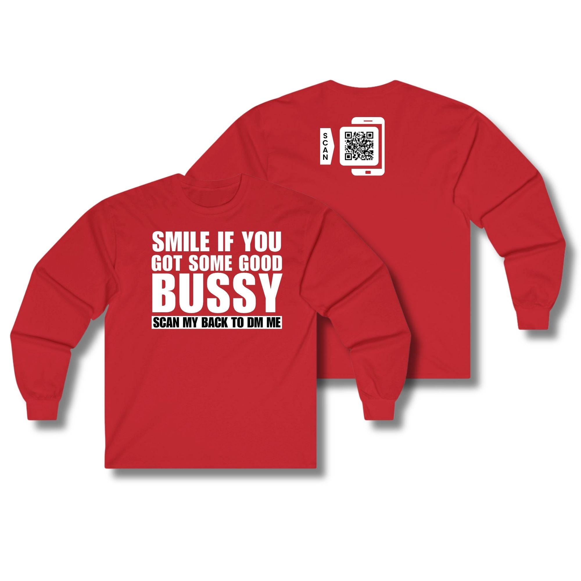 Smile If You Got Some Good Bussy Long Sleeve