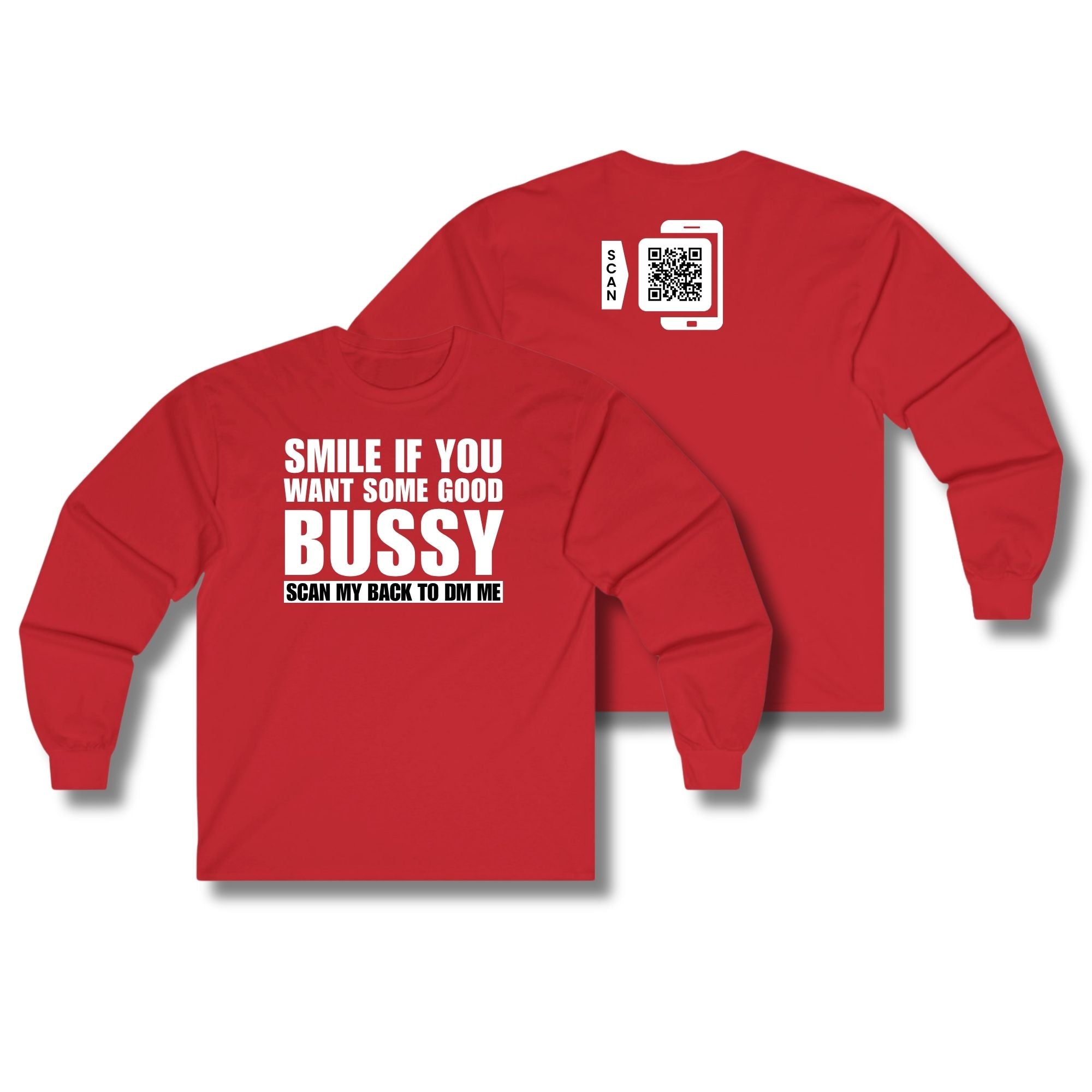 Smile If You Want Some Good Bussy Long Sleeve