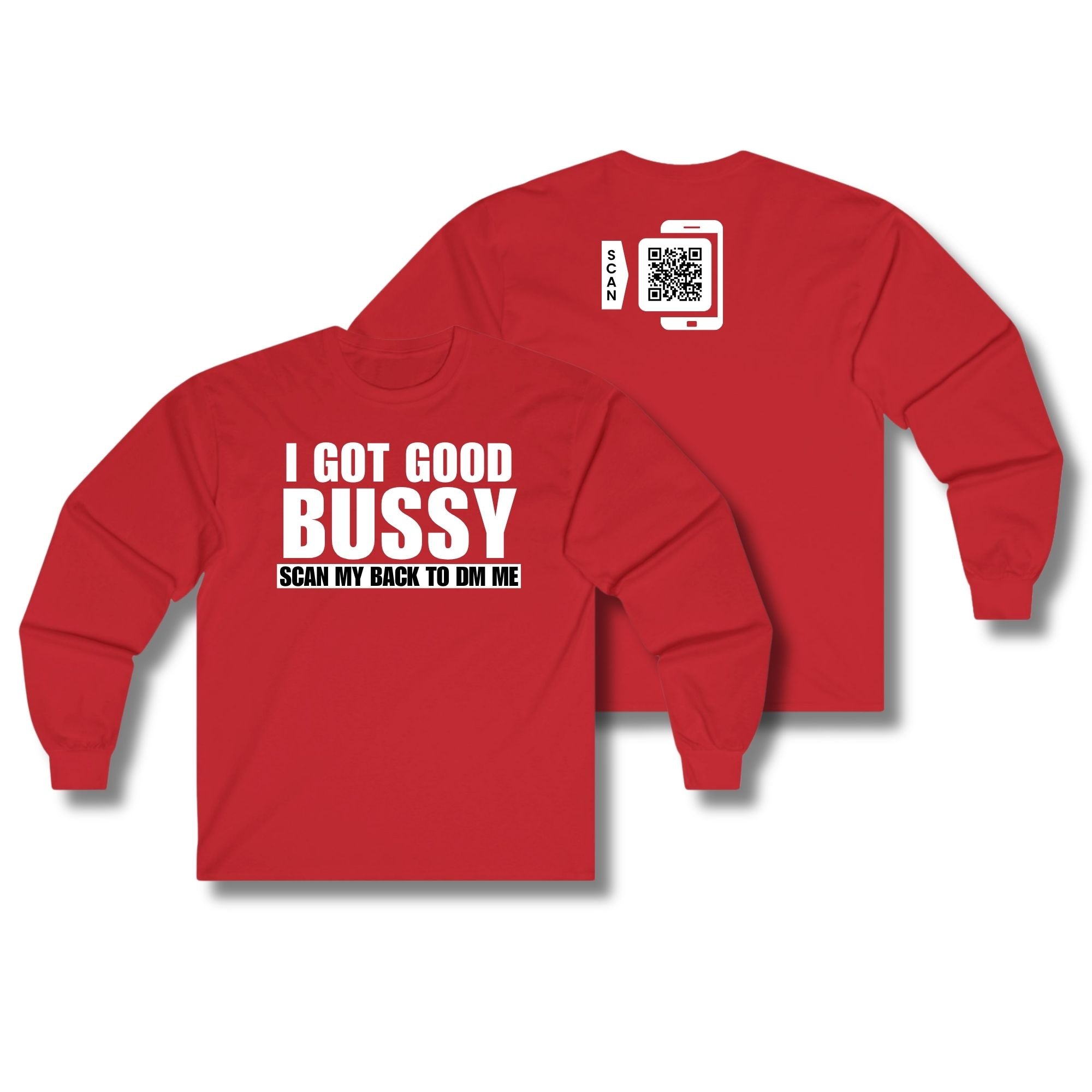 I Got Good Bussy Long Sleeve