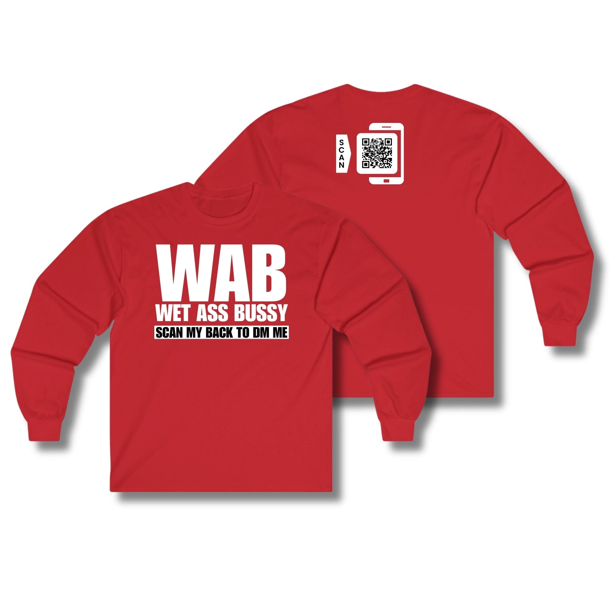 WAB Wet Ass Bussy Long Sleeve