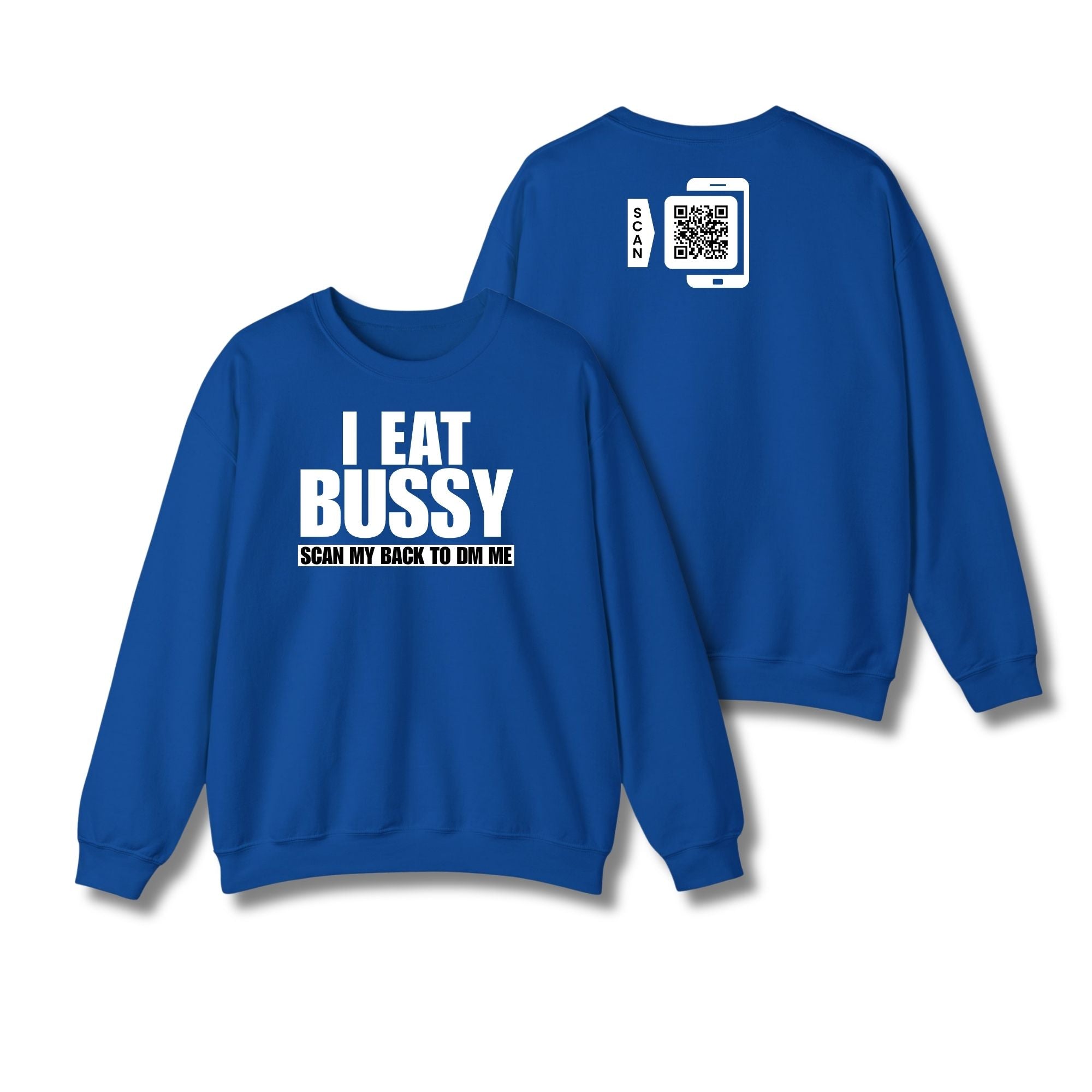 I Eat Bussy Sweatshirt