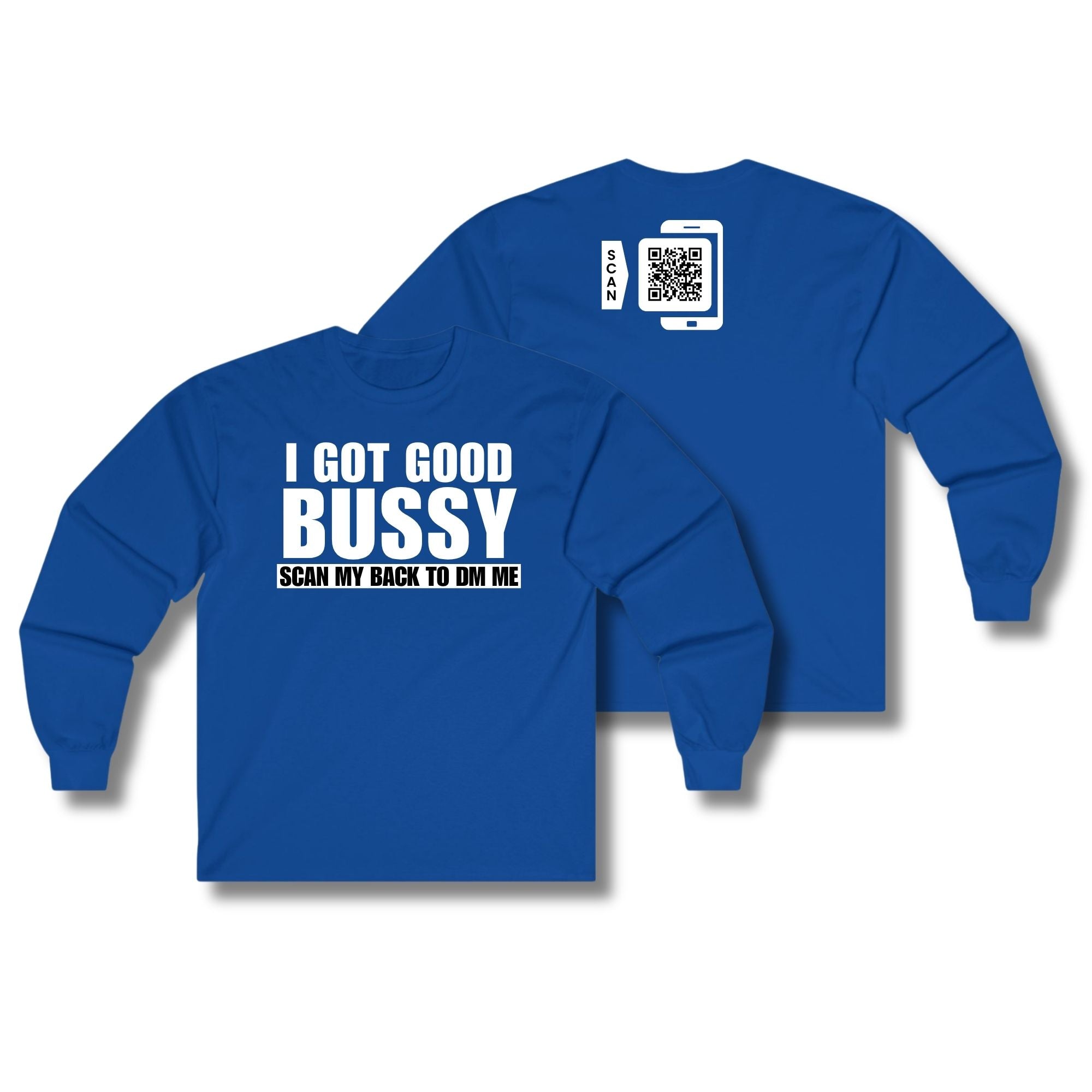 I Got Good Bussy Long Sleeve