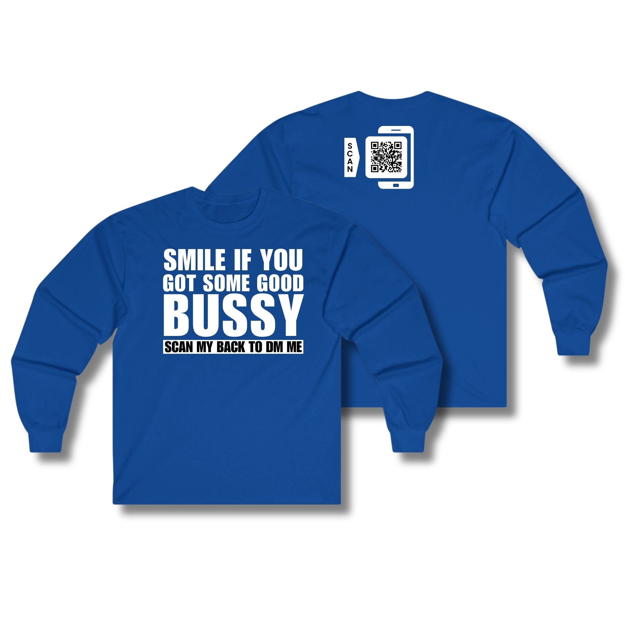 Smile If You Got Some Good Bussy Long Sleeve
