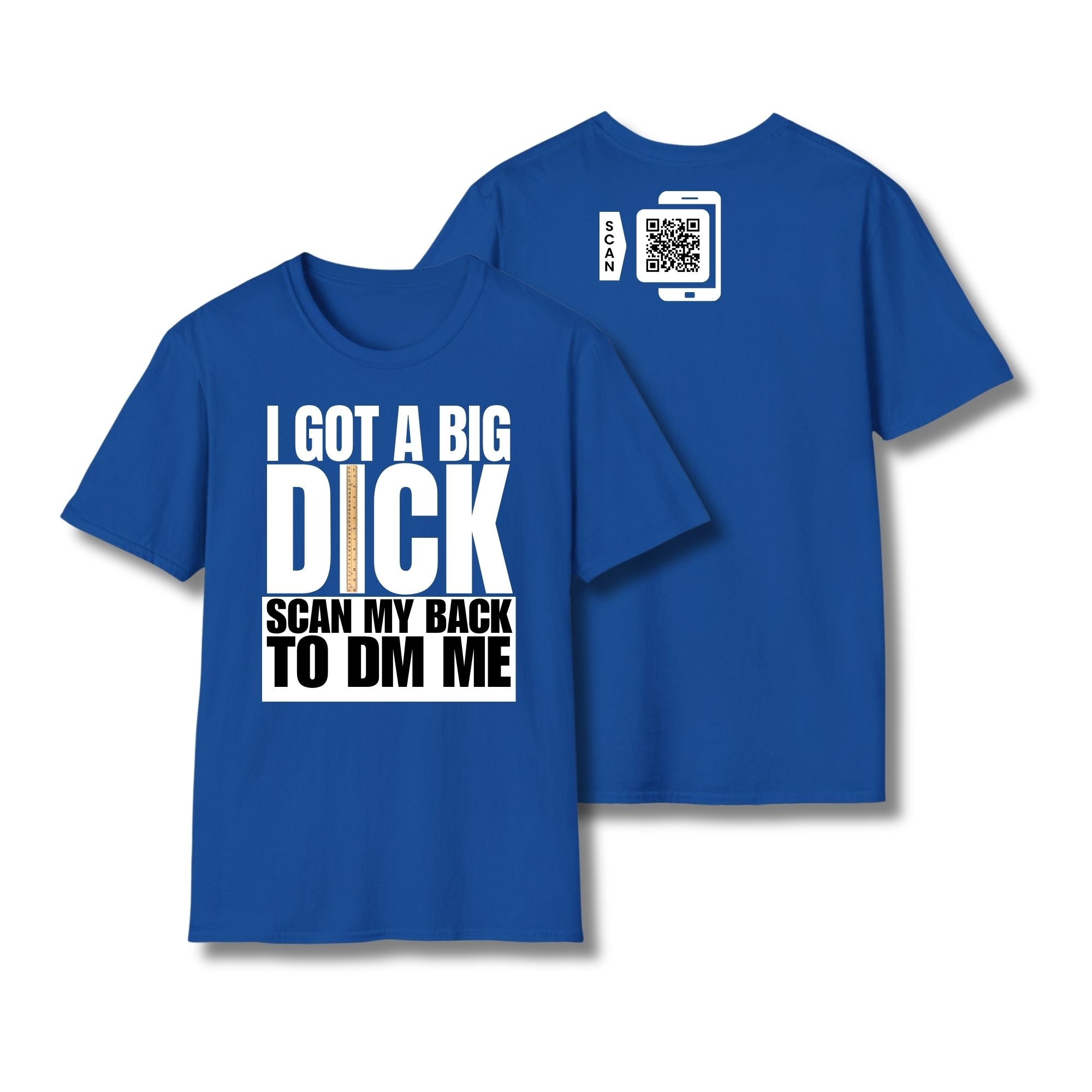 I Got A Big Dick T-Shirt
