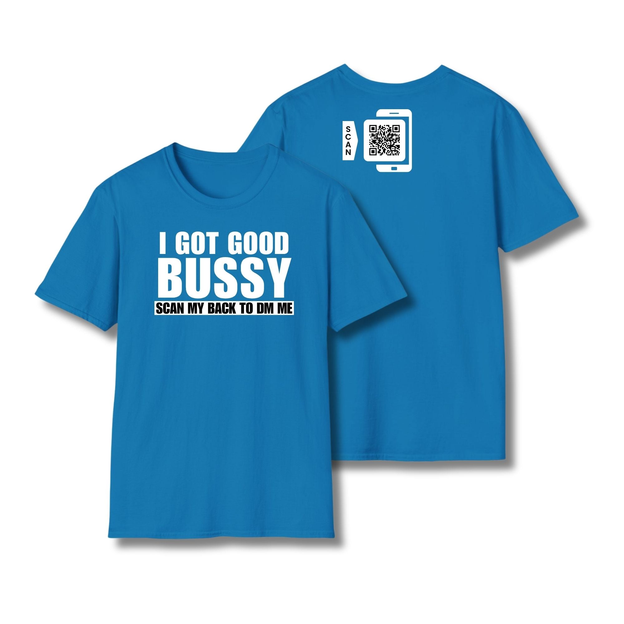 I Got Good Bussy T-Shirt