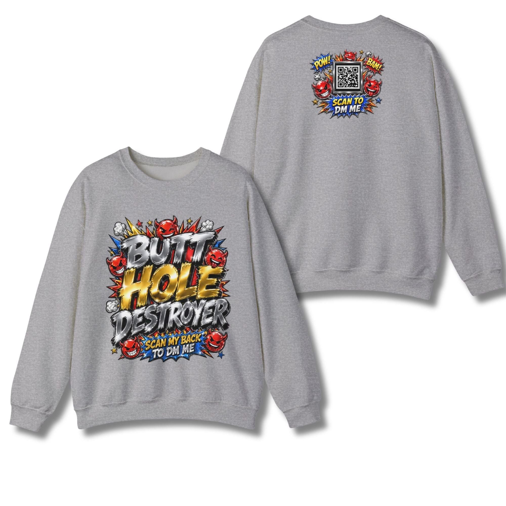 Butt Hole Destroyer Sweatshirt
