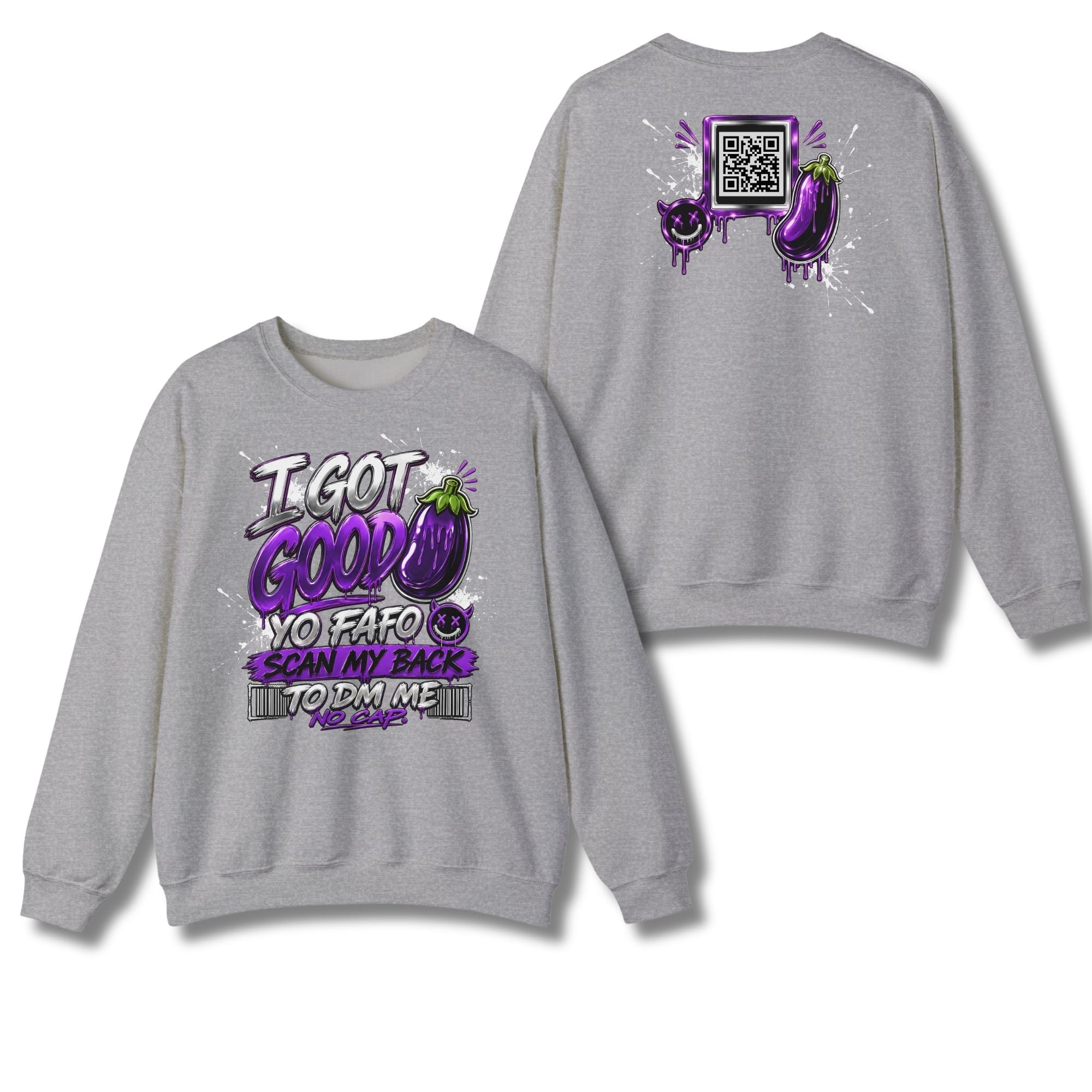 I Got Good Eggplant Sweatshirt