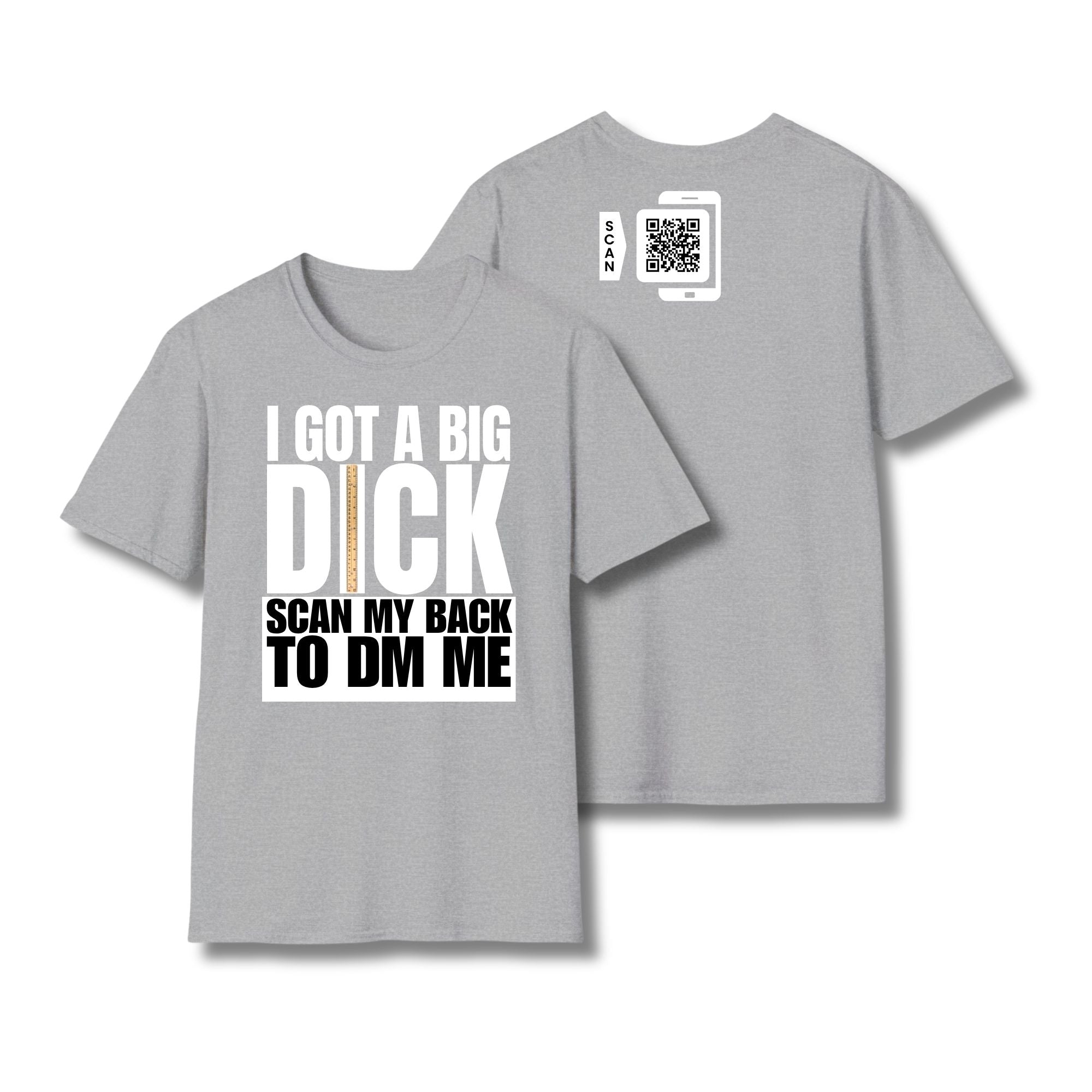 I Got A Big Dick T-Shirt