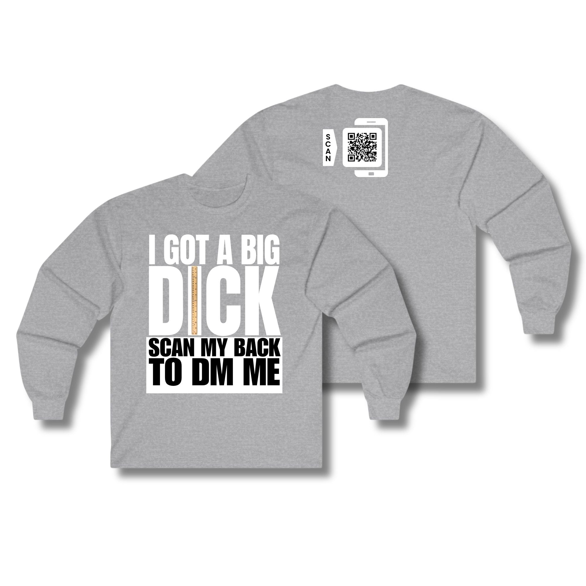 I Got A Big Dick Long Sleeve