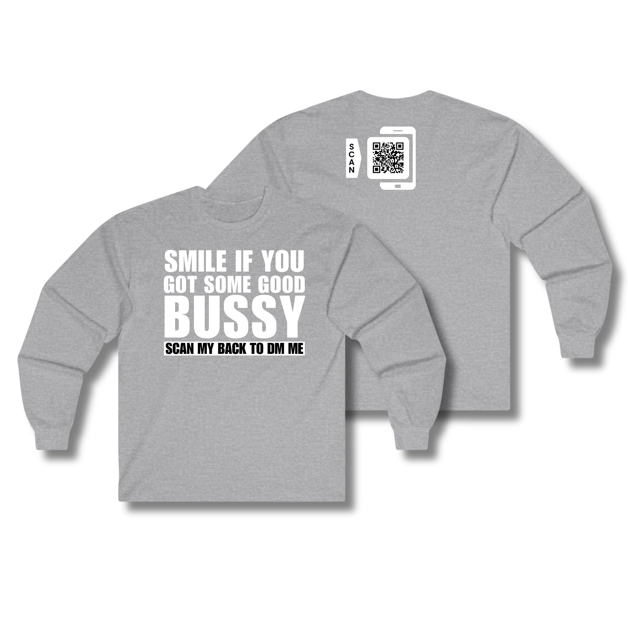 Smile If You Got Some Good Bussy Long Sleeve