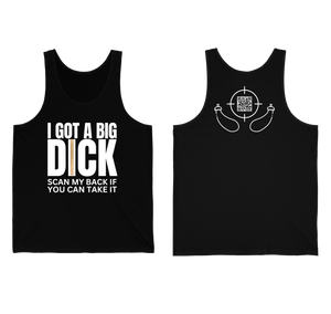 I Got A Big Dick Tank Top Unisex